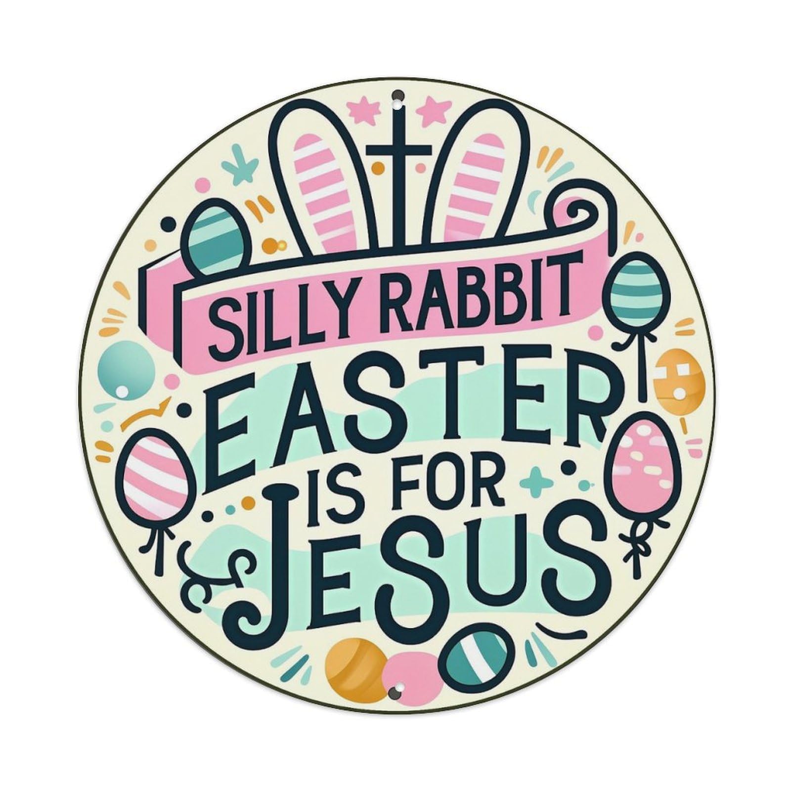 Silly Rabbit Easter Is For Jesus Vintage Metal Tin Sign Retro Wall Decor for Home Bar Garage Cafe, Indoor & Outdoor Decorative，circle Metal Poster, 8x8 Inch