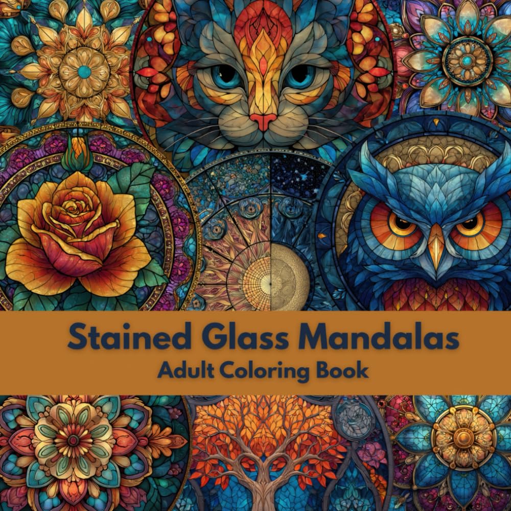 Stained Glass Mandalas - Adult Coloring Book: Relaxing Stained Glass Inspired Mandala Designs for Stress Relief and Mindful Coloring