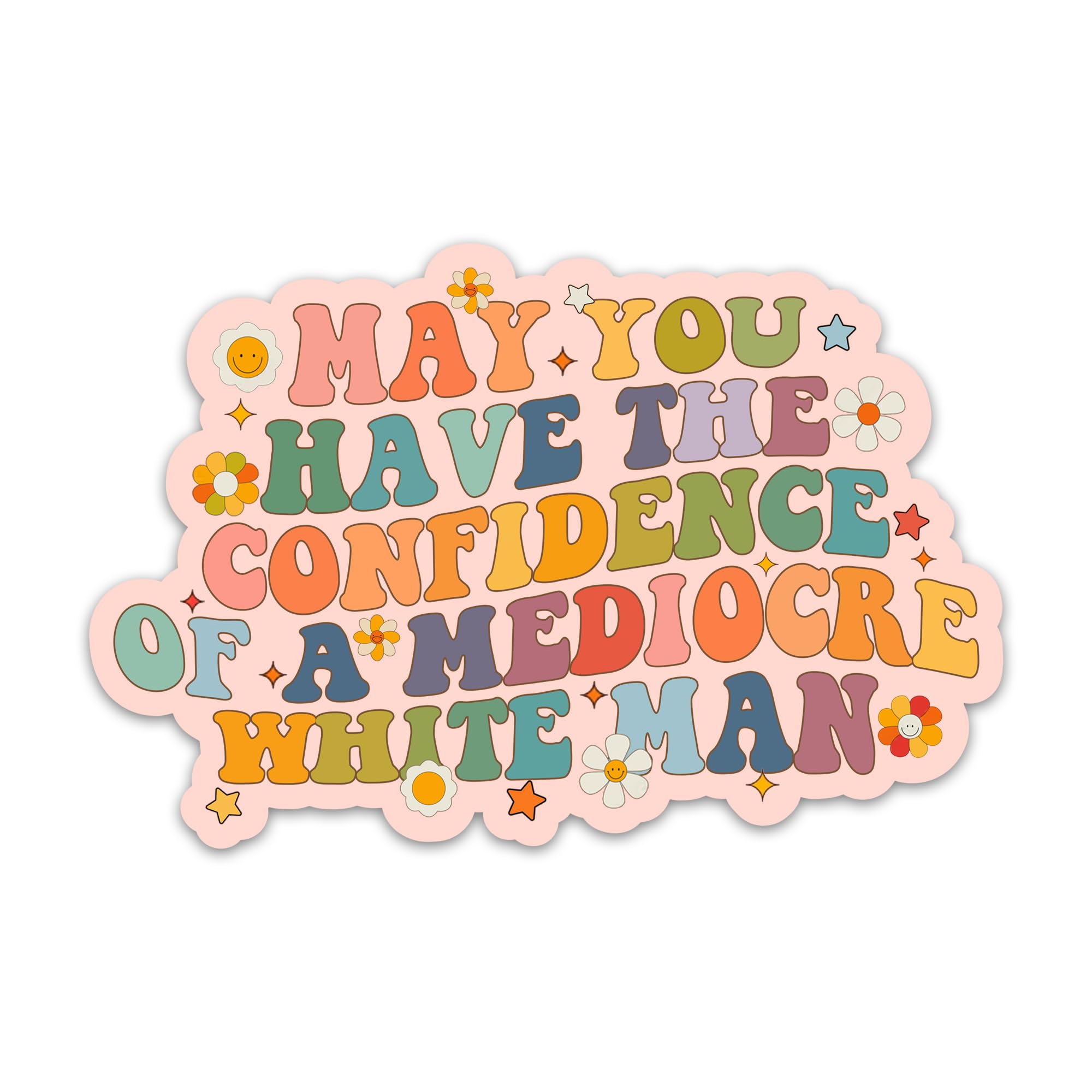 (3PCs) May You Have The Confidence of A Mediocre White Man Feminism Sticker, Colorful Equality Feminist Stickers Waterproof Vinyl Women's Rights Decal