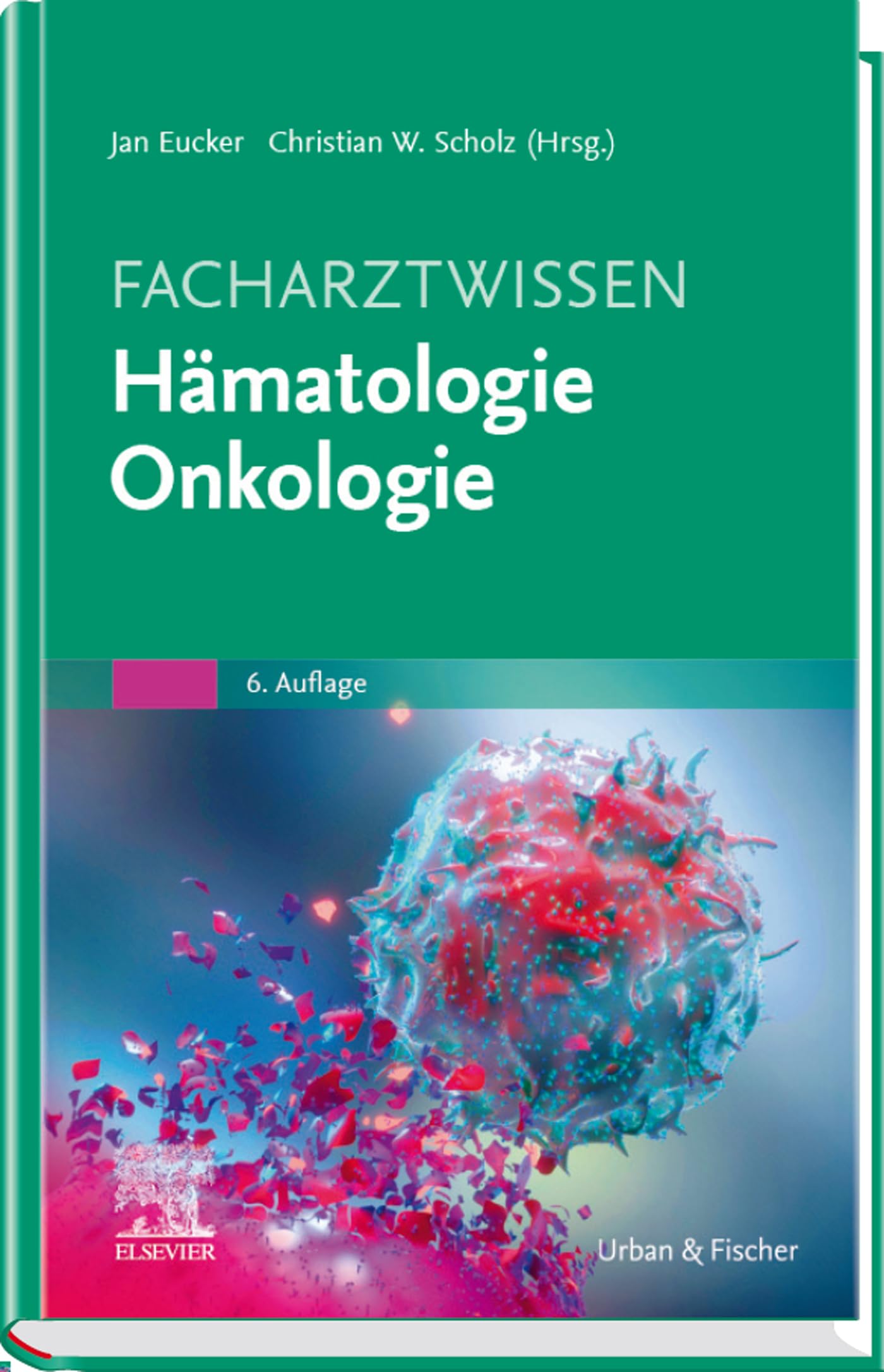 Facharztwissen Hämatologie Onkologie (MONOGRAPHIE - Fachbuch - Urban & Fischer-Verlag)
