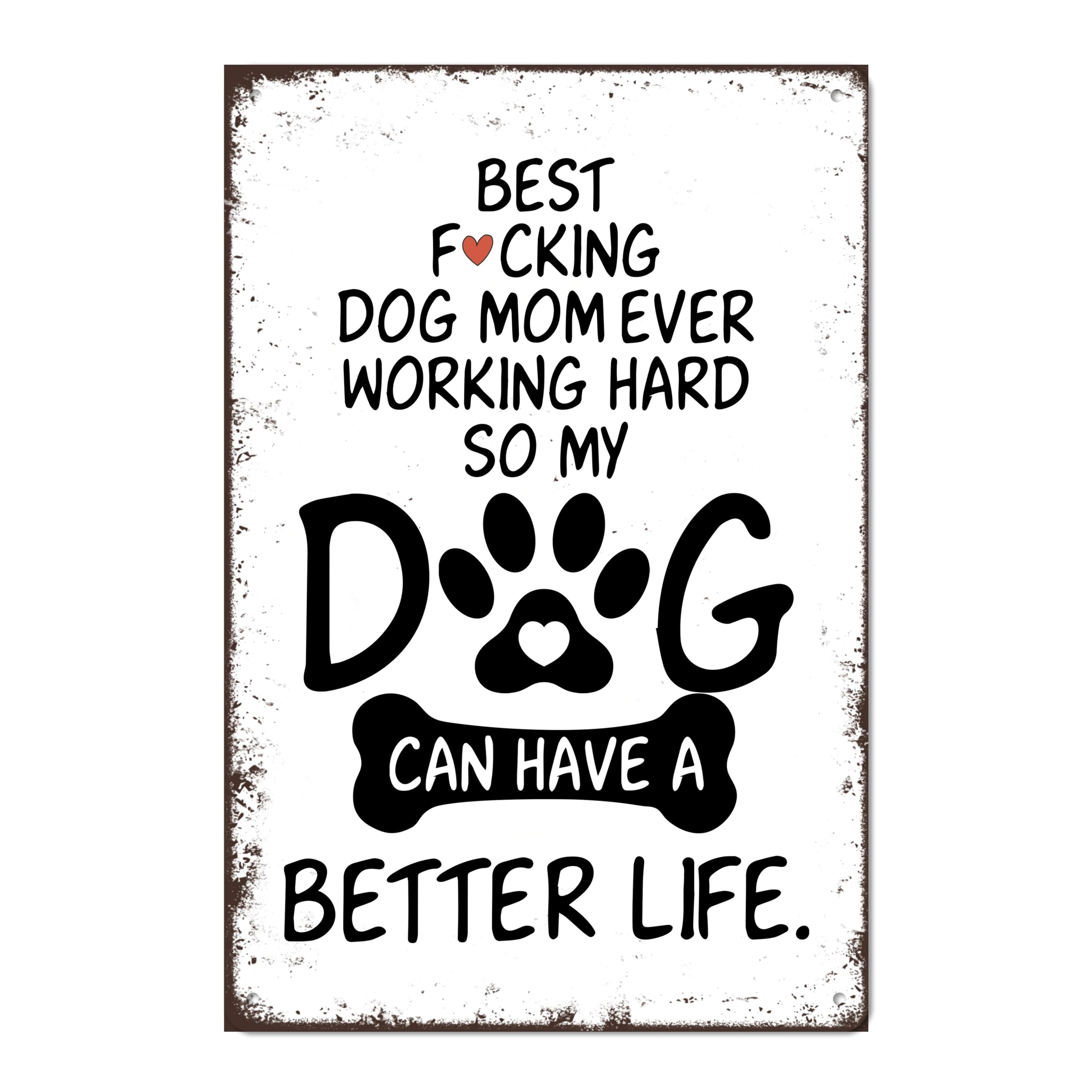 SMAZDFXX Dog Can Have A Better Life Funny Metal Tin Sign For Dog Lovers Home Decor Dog Mom Wall Art 12"x16"
