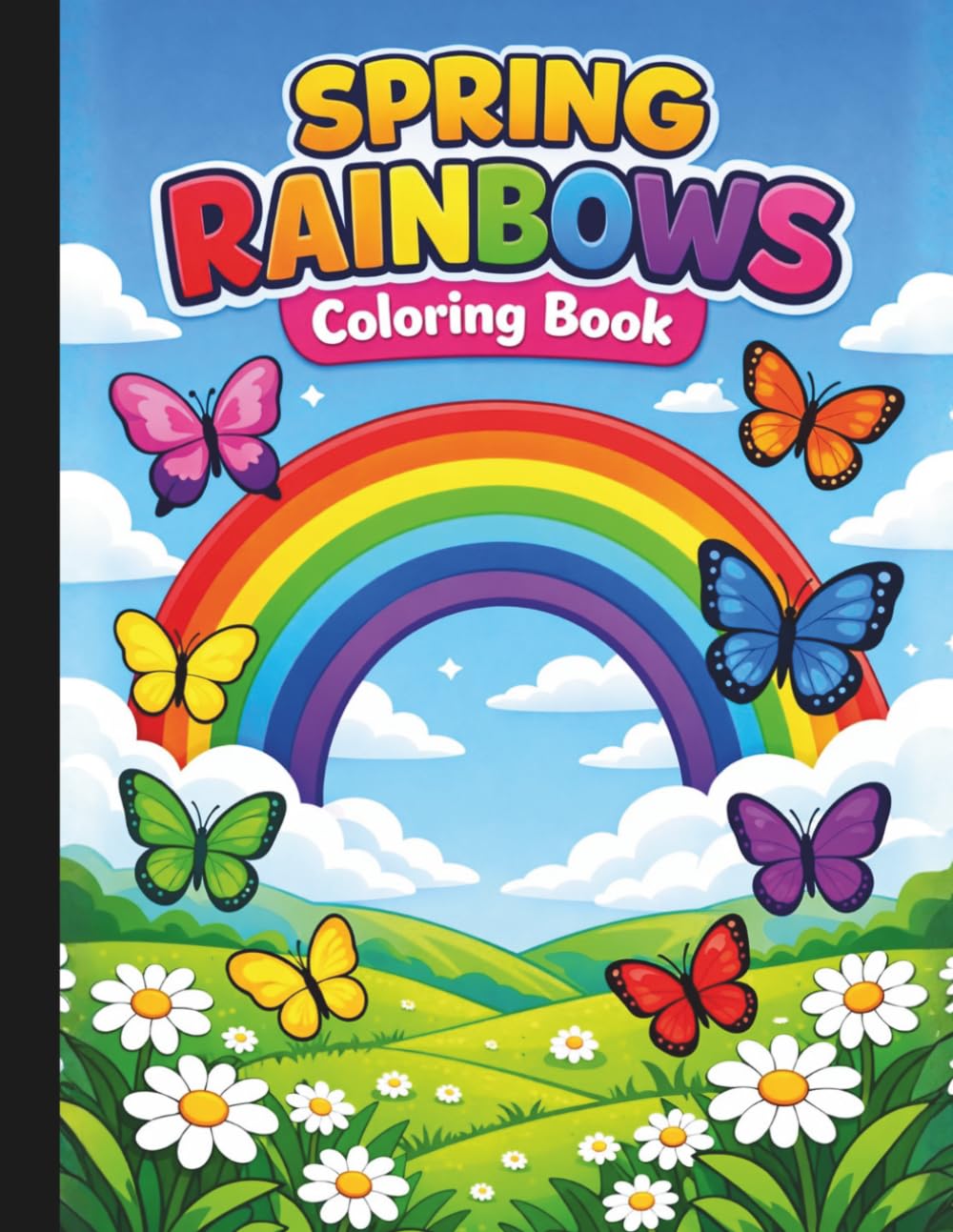 Spring Rainbows Coloring Book: Cute Rainbow Coloring Book For Kids (HELLO SPRINGTIME! SPRING ACTIVITY & COLORING BOOKS FOR THE WHOLE FAMILY)