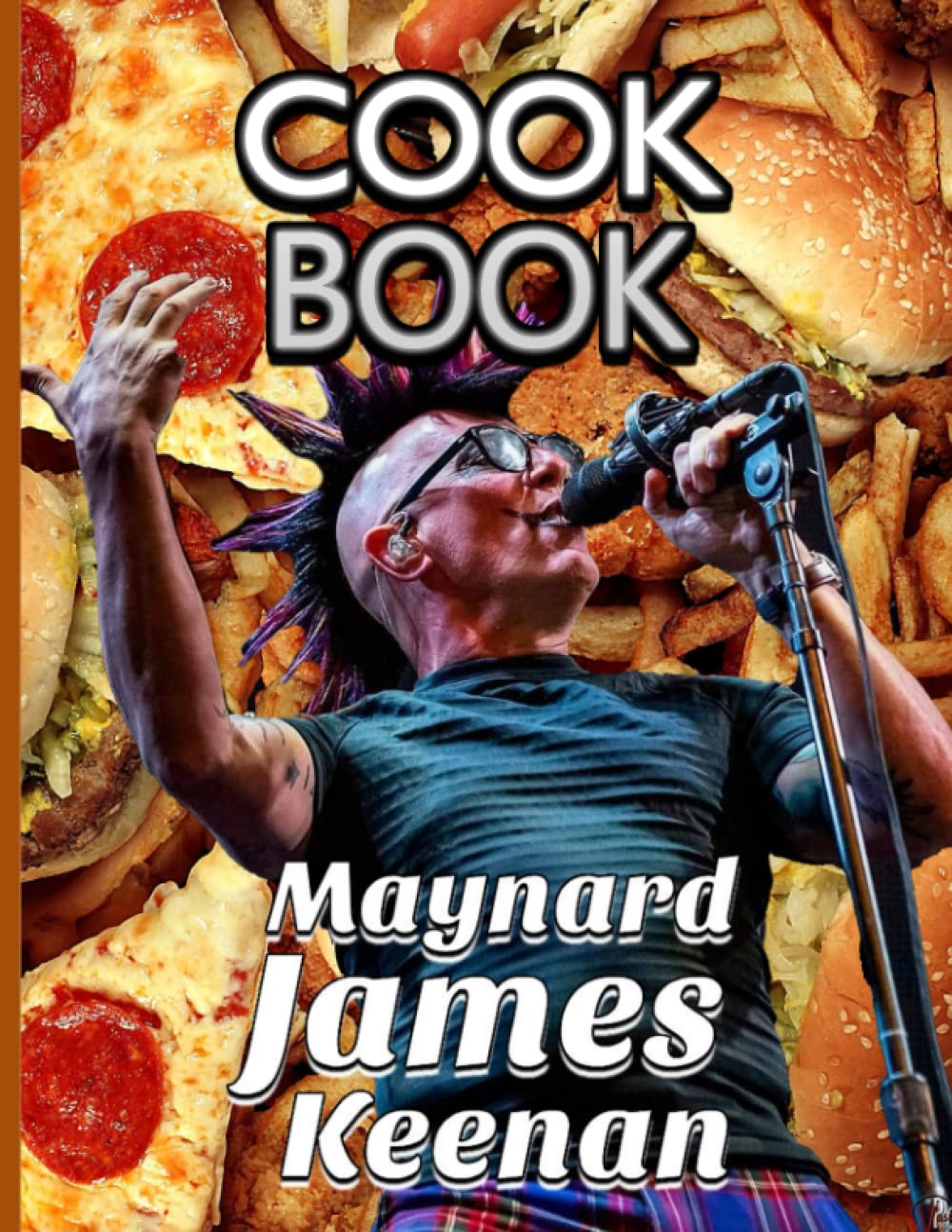 Maynard Cookbook: Challenging Timeless Recipes James Jumbo Keenan Relieving Be Happy Cooks, Eats, And Laughs Together