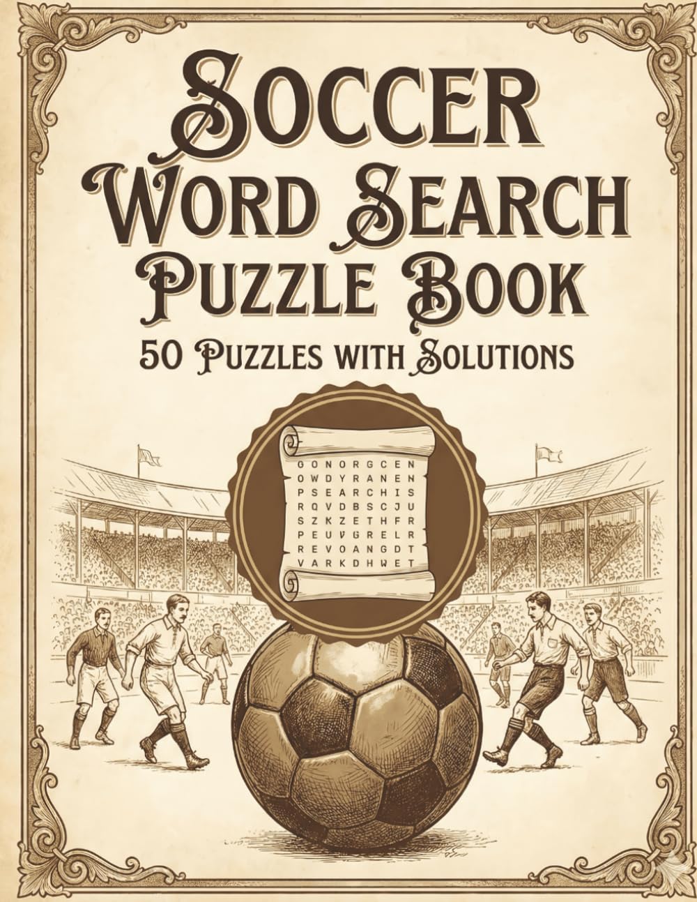 Soccer Word Search Puzzle Book for Adults: 50 Large-Print Puzzles + Solutions (8.5 x 11)