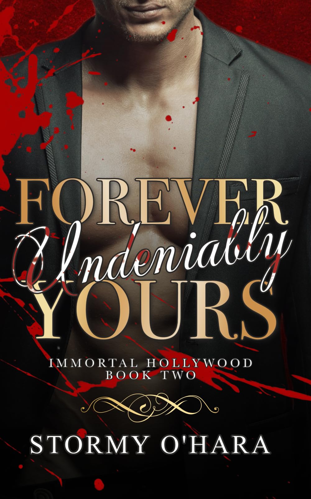 Forever Undeniably Yours: a spicy paranormal vampire romance (Immortal Hollywood)