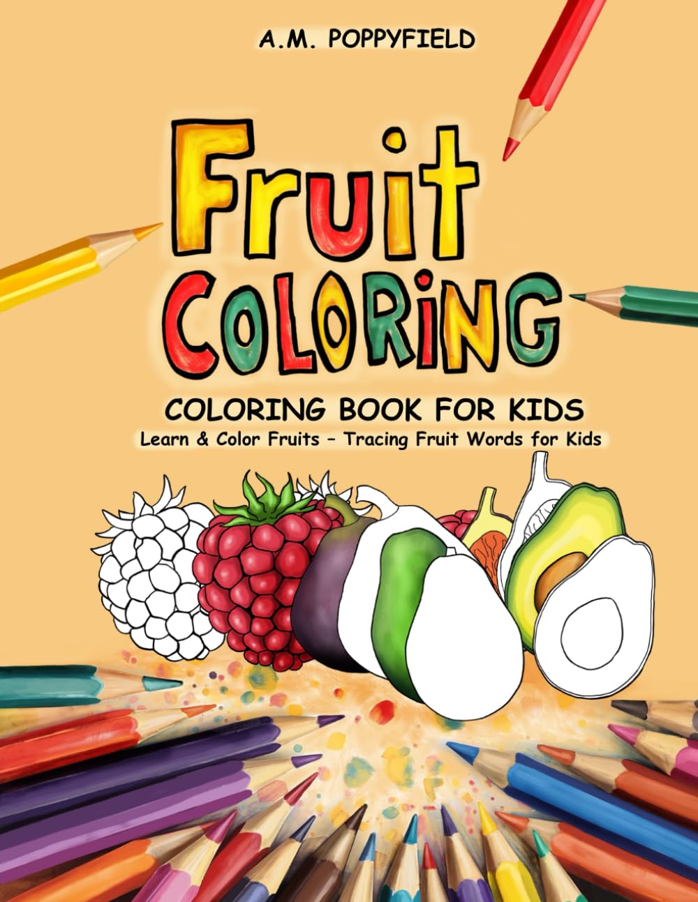 Fruit Coloring: Coloring Book for Kids: Learn & Color Fruits – Tracing Fruits Words for Kids