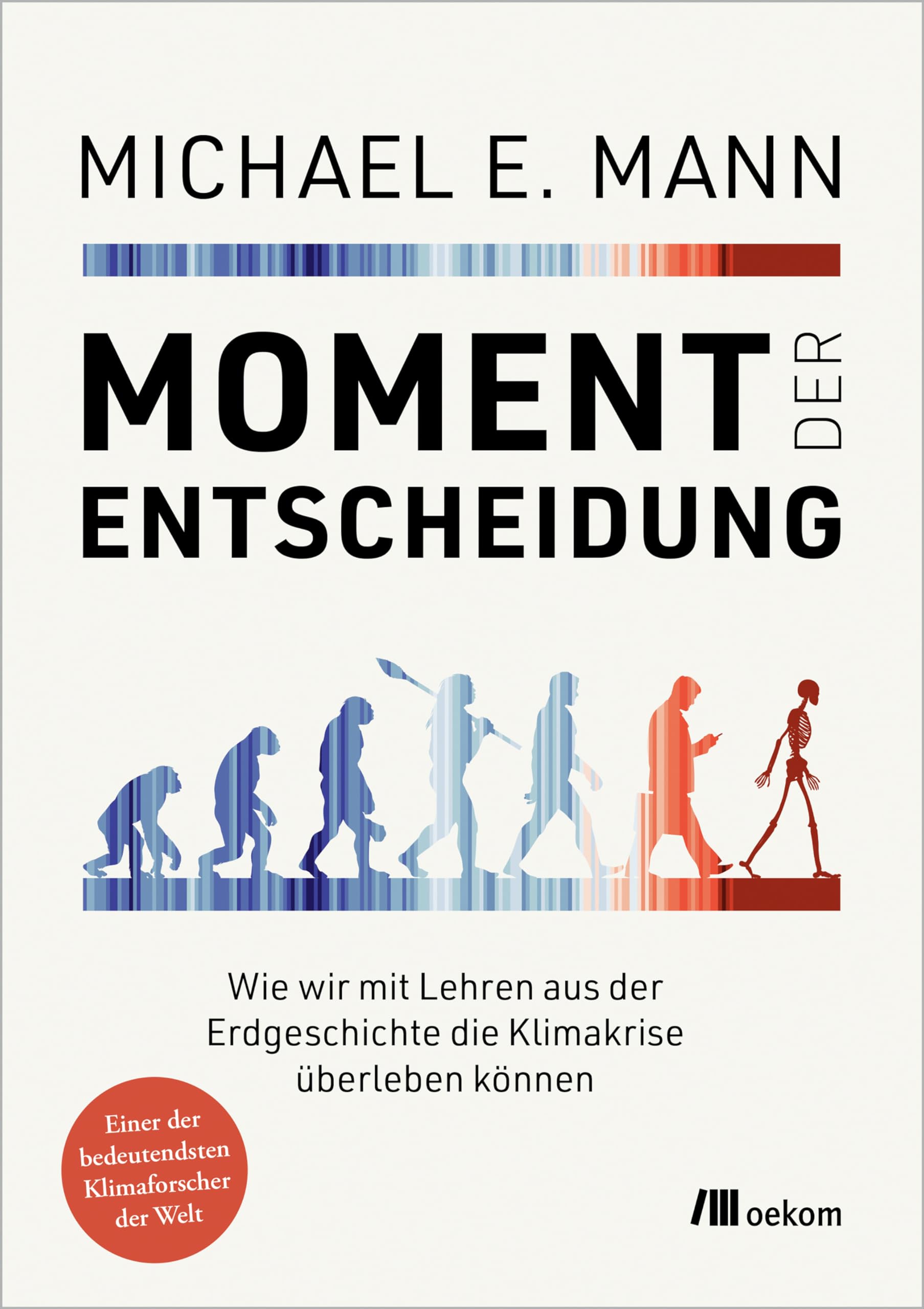 Moment der Entscheidung: Wie wir mit Lehren aus der Erdgeschichte die Klimakrise überleben können
