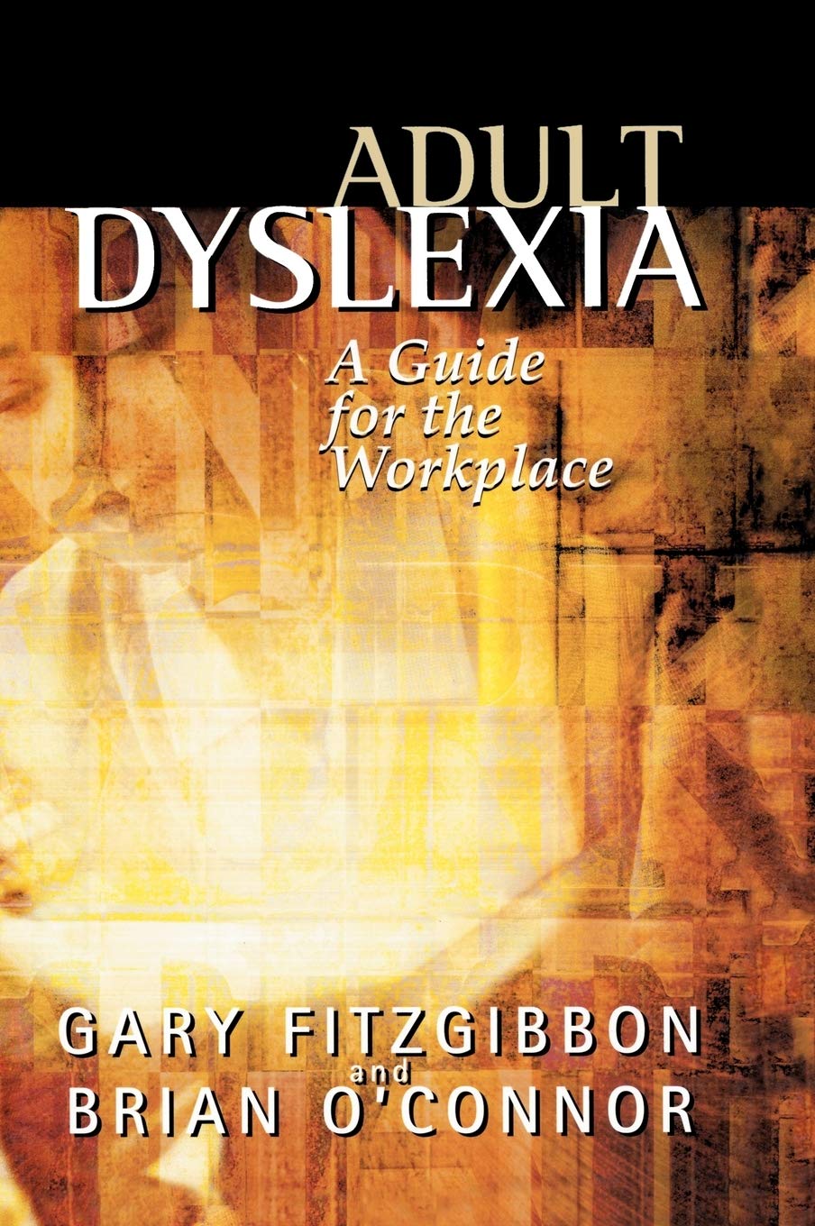Adult Dyslexia: A Guide for the Workplace