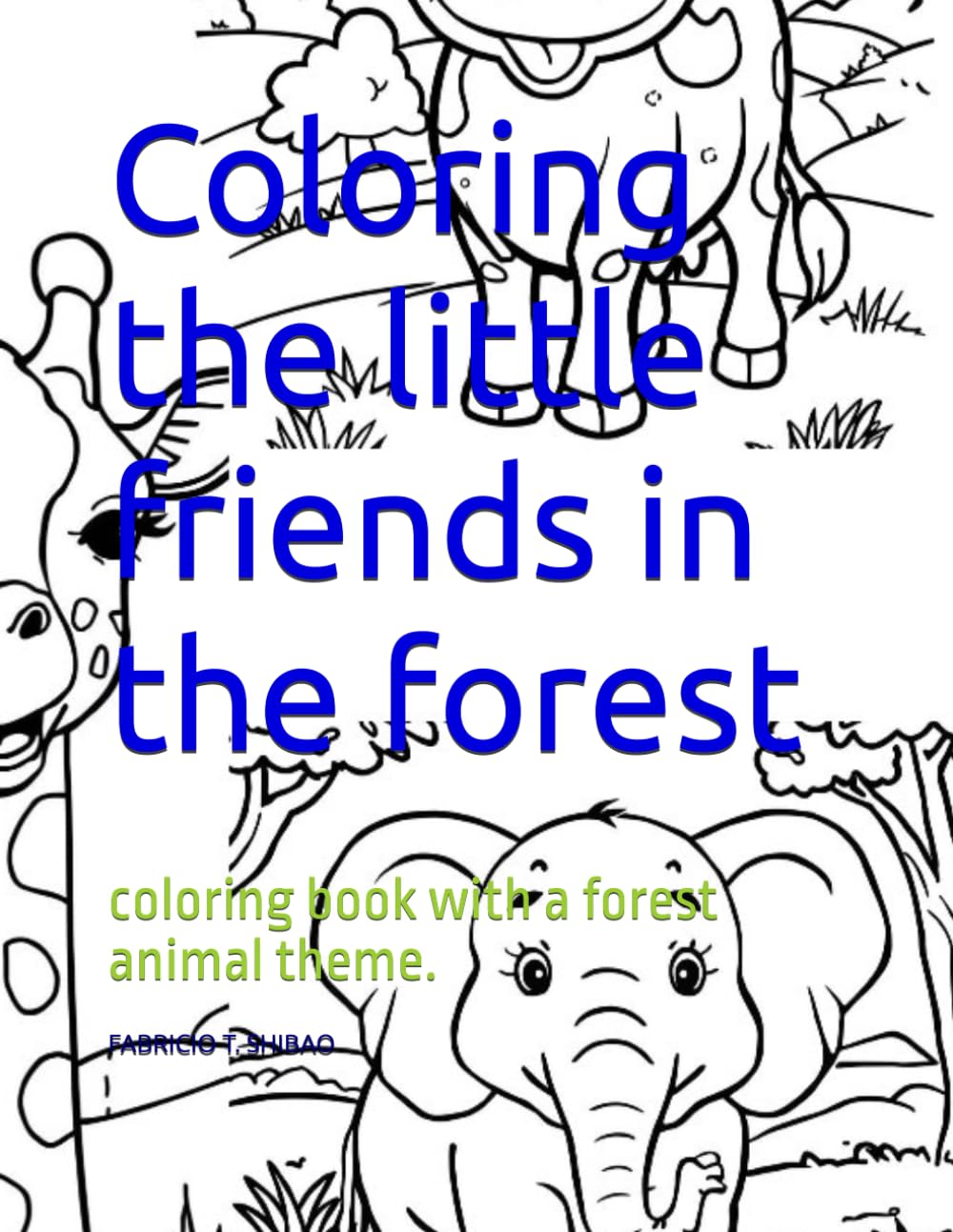 Coloring the little friends in the forest: coloring book with a forest animal theme.