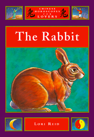 The Rabbit (Chinese Horoscopes for Lovers): Reid, Lori, Collicutt, Paul ...