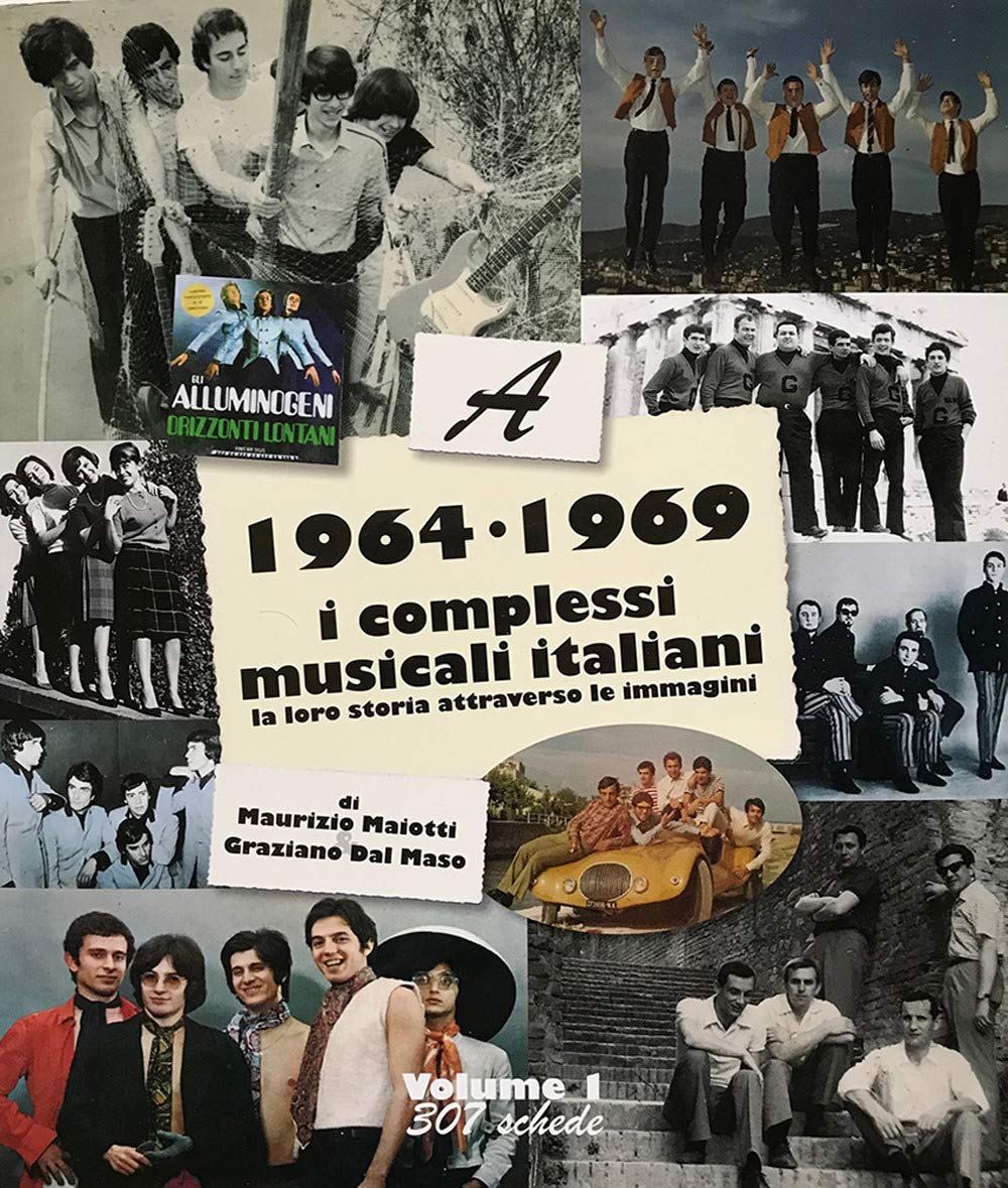 1964-1969: i complessi musicali italiani. La loro storia attraverso le immagini (Vol. 1)