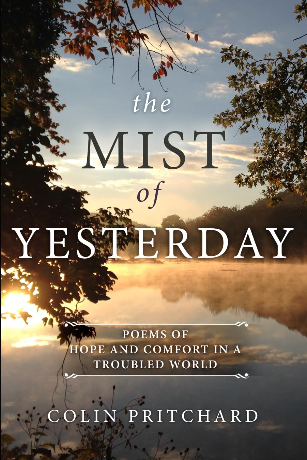 The Mist of Yesterday: Poems of Hope and Comfort in a Troubled World