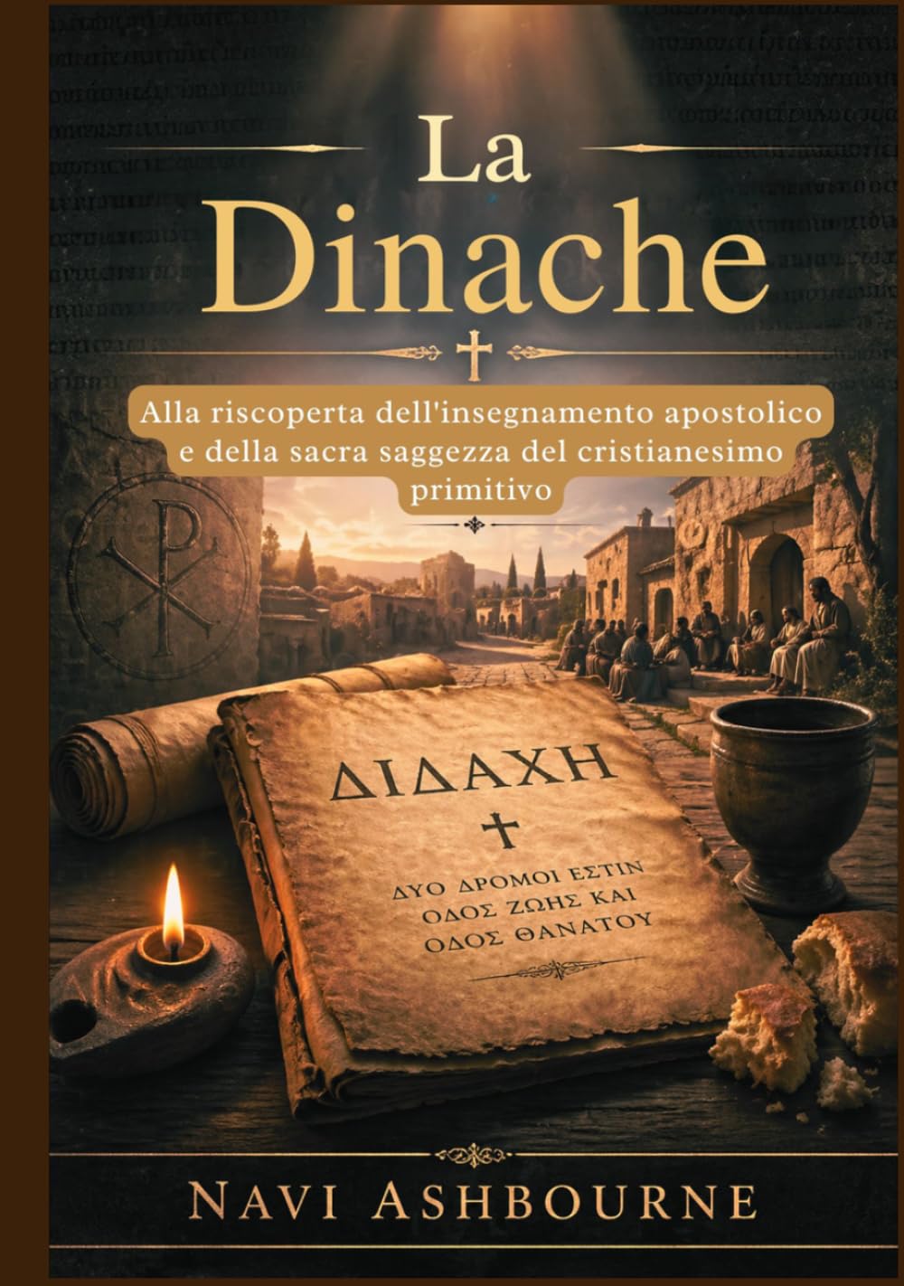La Dinache: Alla riscoperta dell'insegnamento apostolico e della sacra saggezza del cristianesimo primitivo