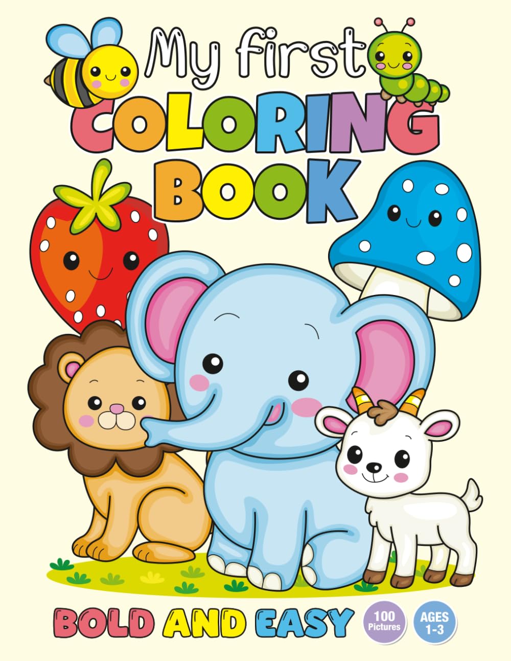My First Coloring Book: for Toddlers Ages 1-3: 100 Simple Big Pictures | Easy Large Images Perfect for Little Hands | Toddler Activity Book