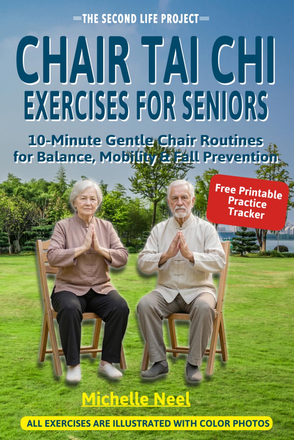 Chair Tai Chi Exercises for Seniors: 10-Minute Gentle Chair Routines for Balance, Mobility and Fall Prevention (THE SECOND LIFE PROJECT)