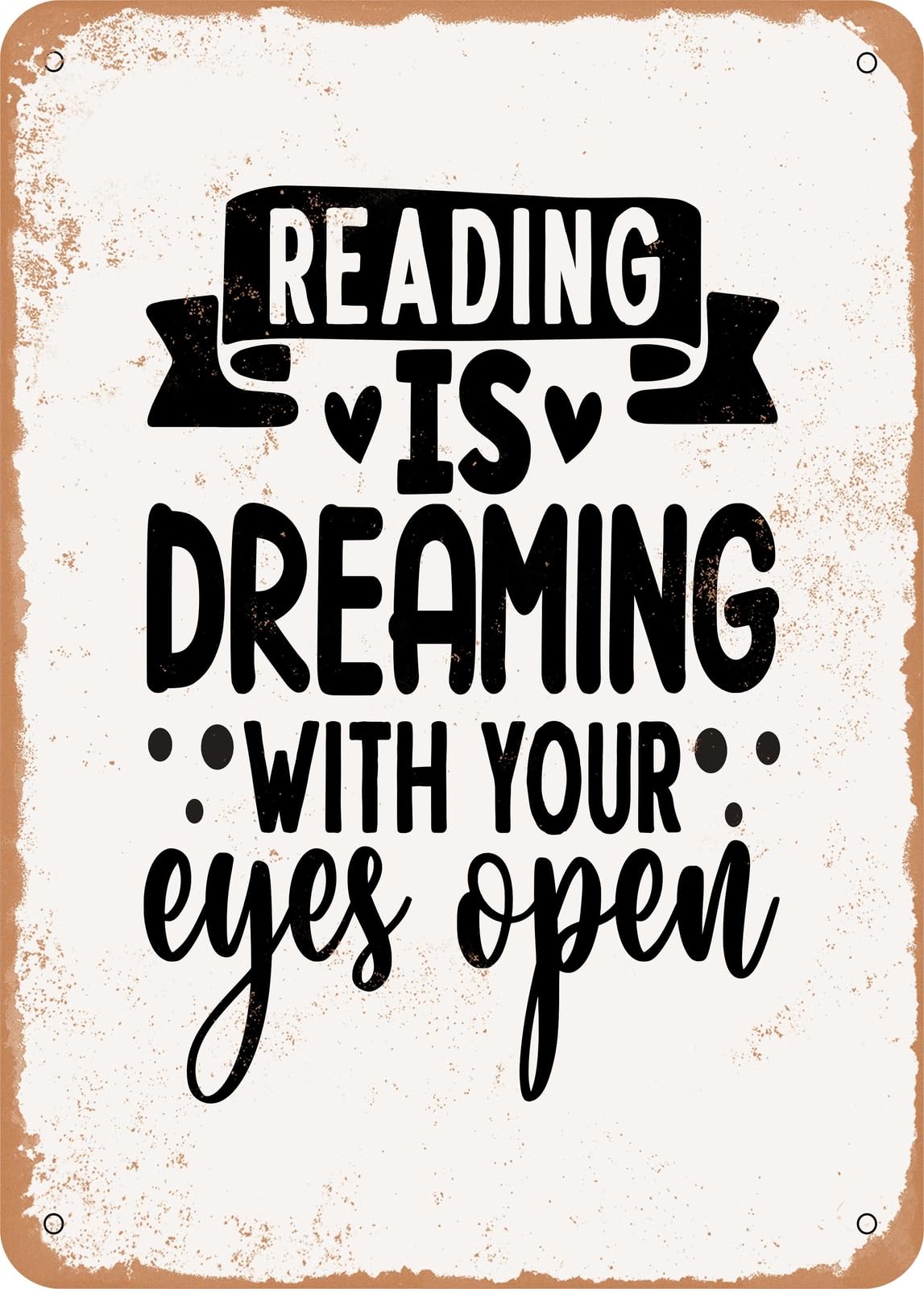 Metal Sign - Reading is Dreaming With Your Eyes Open - Vintage Look home decor