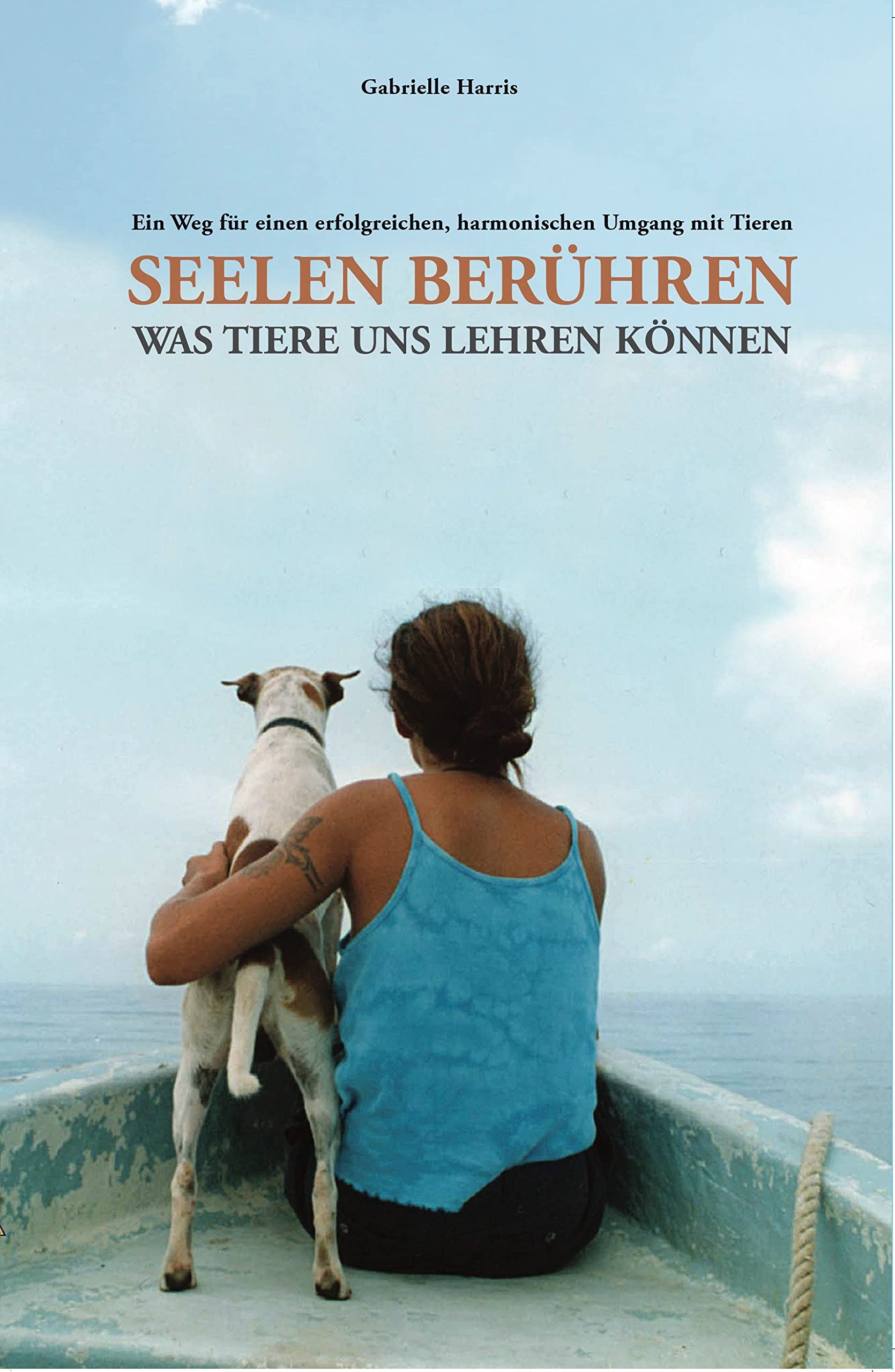 Seelen Berühren- Was Tiere uns Lehren Können (German Edition) (German and English Edition)