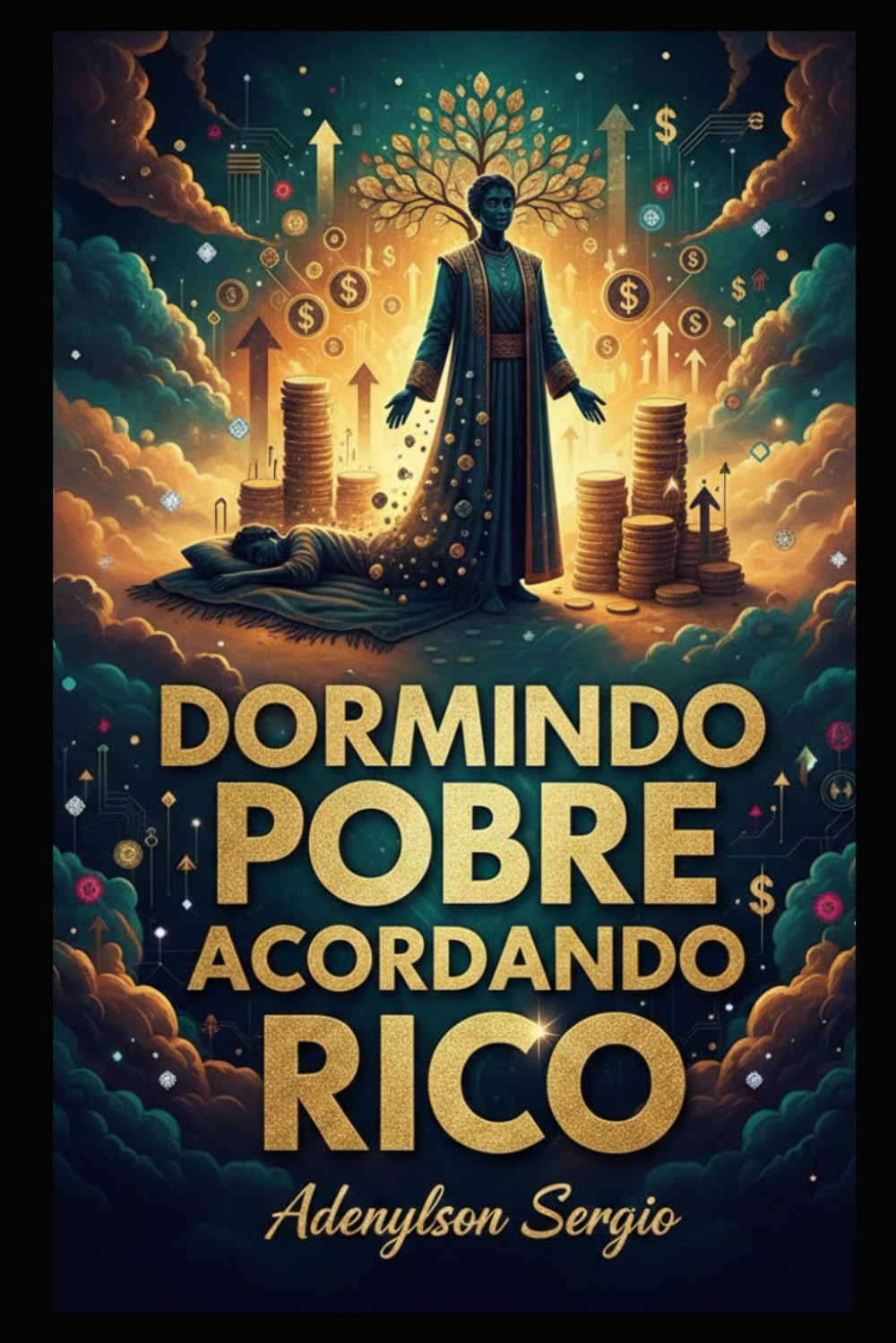 Dormindo pobre acordando rico: Como transformar seus sonhos em realidade