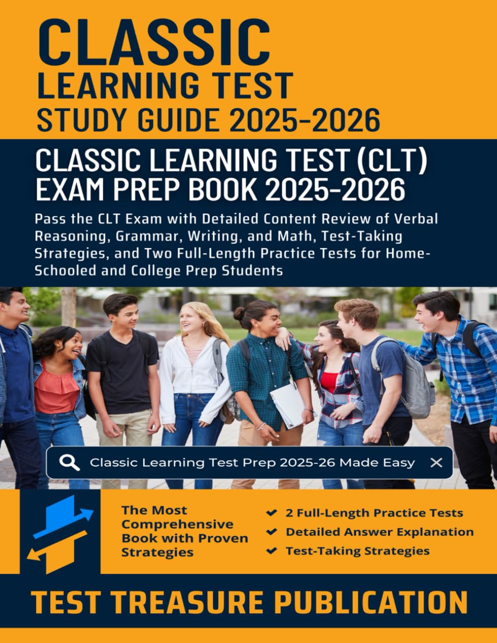 Classic Learning Test Study Guide 2025–2026: Pass the CLT Exam with Detailed Content Review of Verbal Reasoning, Grammar, Writing, and Math, ... for Home-Schooled and College Prep Students