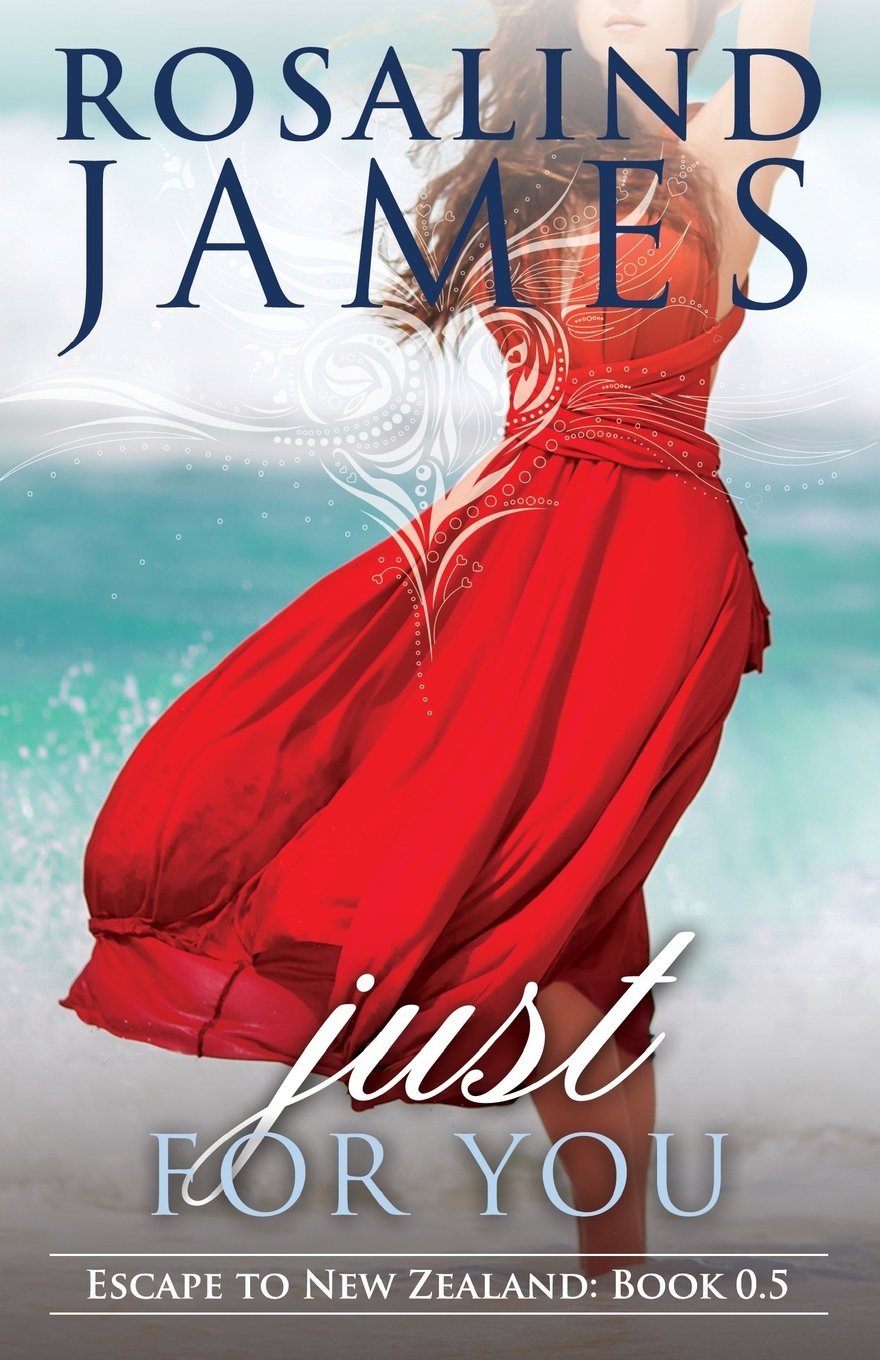Just for You (Prequel Novella) (Escape to New Zealand)