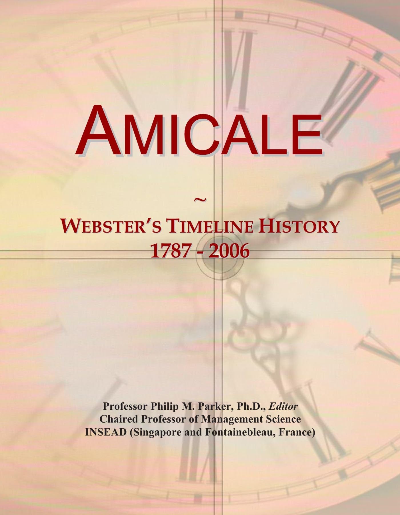Amicale: Webster's Timeline History, 1787 - 2006