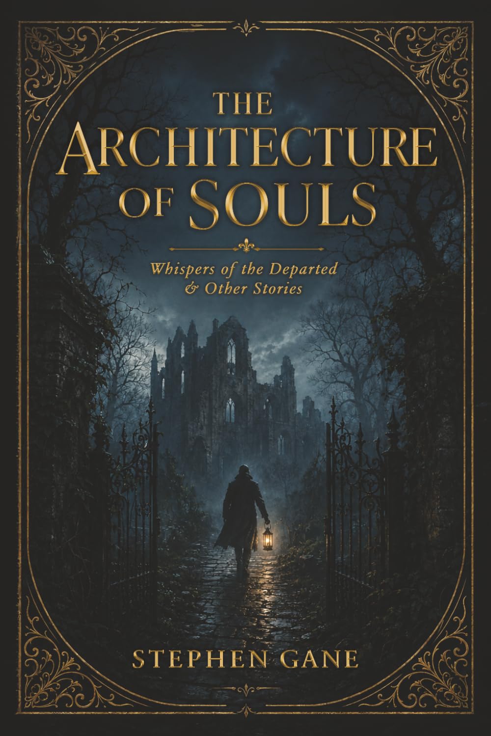 The Architecture of Souls: A Collection Of 13 Supernatural & Horror Stories