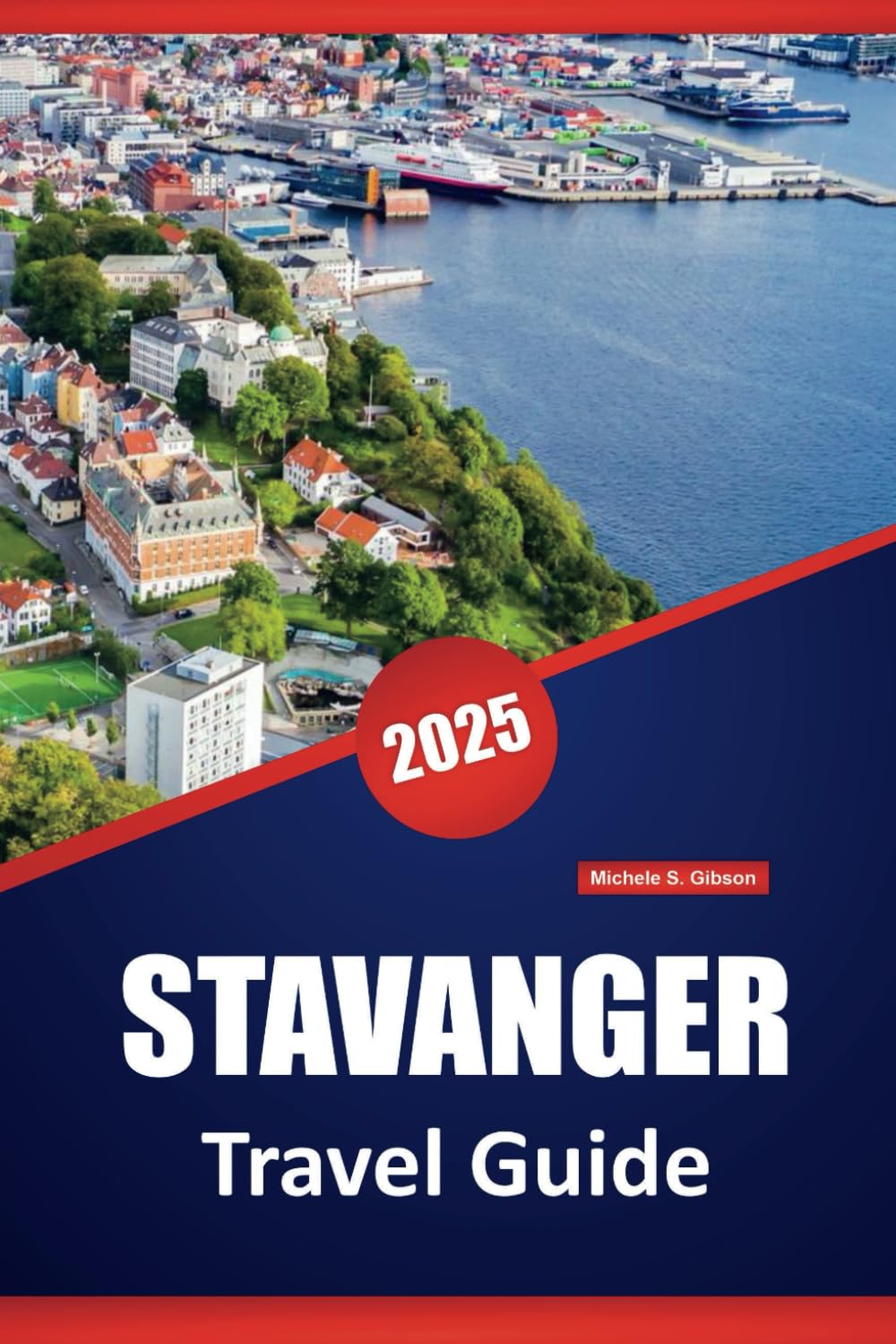 STAVANGER TRAVEL GUIDE 2025: Discover Norway’s Scenic Fjords, Local Culture, Outdoor Adventures, and Essential Tips for First-Time and Returning Visitors
