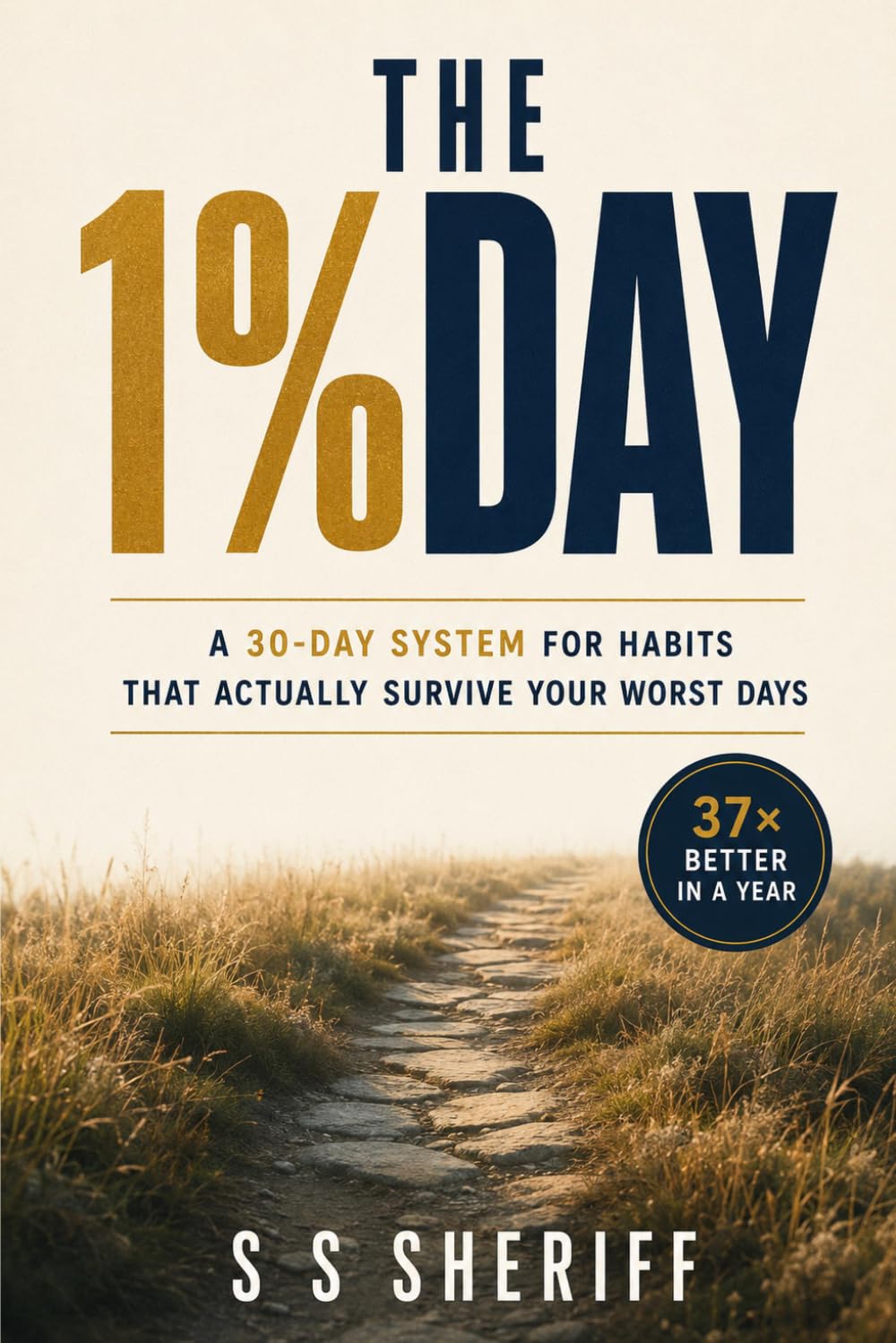 The 1% Day: A 30-Day System for Habits That Actually Survive Your Worst Days