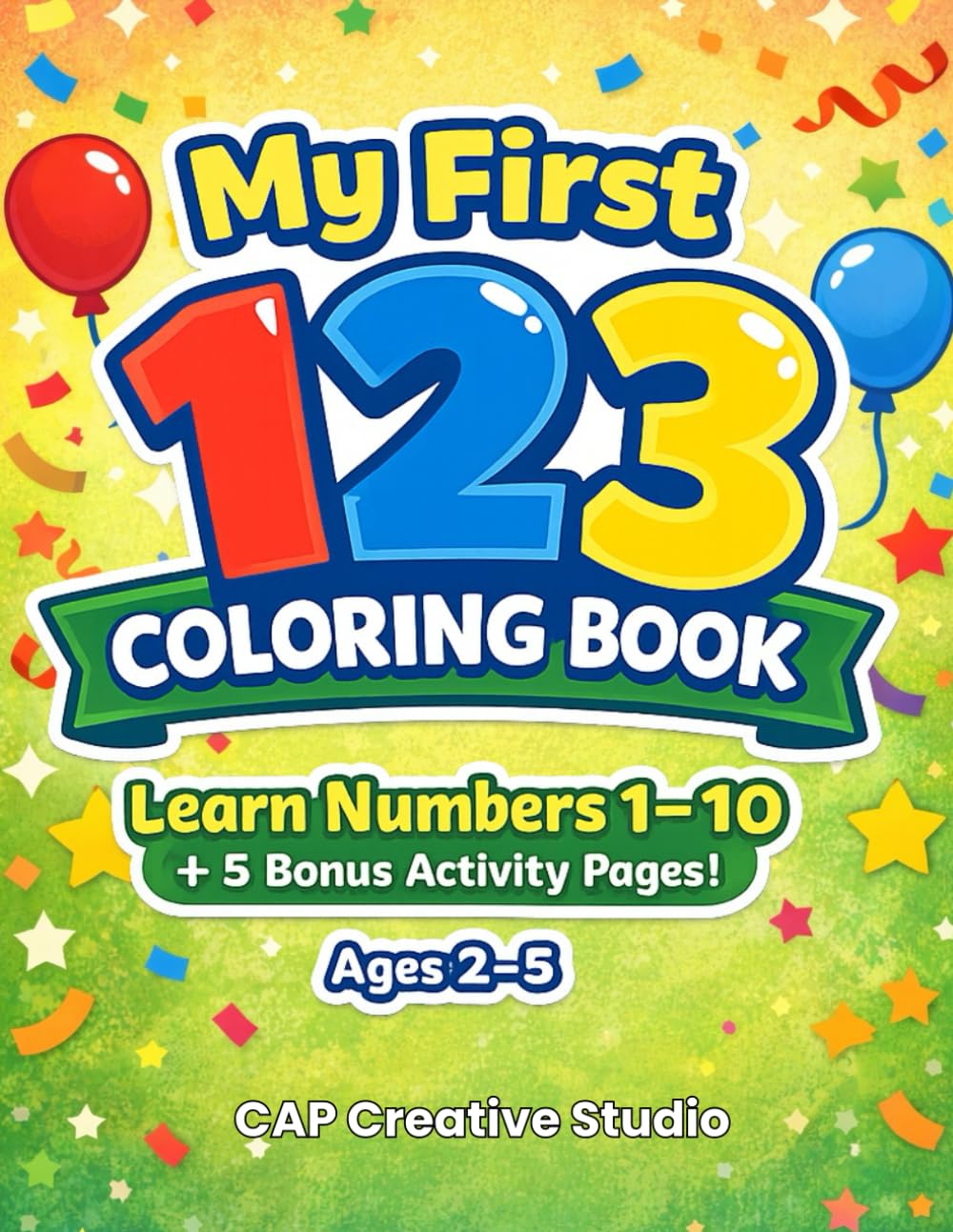 My First 123 Coloring Book: A Fun Numbers Coloring Book for Toddlers Ages 2–5 (My First Coloring Book Series)