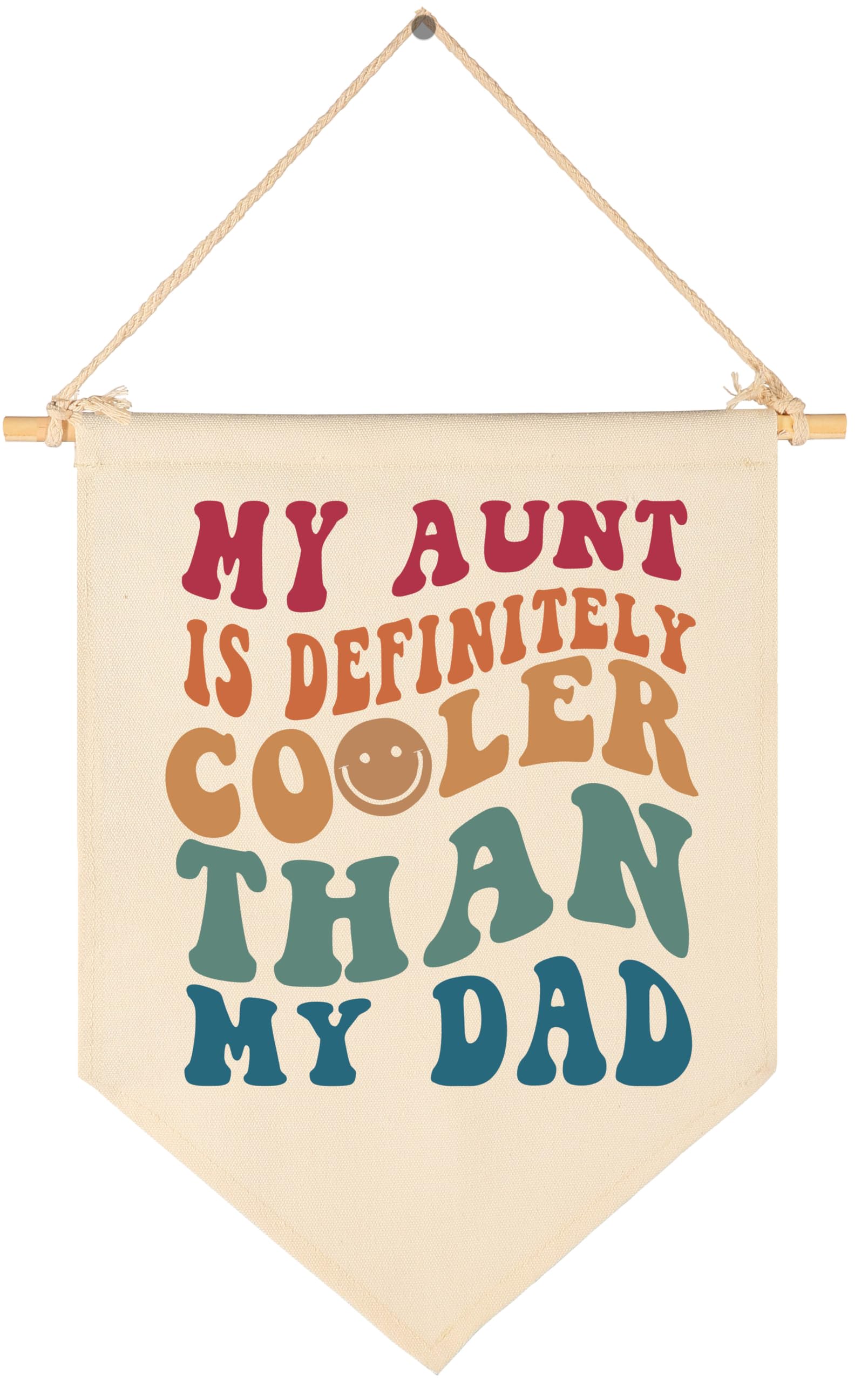 My Aunt is Cooler Than My Dad-Nursery Wall Decor Gift for Baby Boys Girls Kids-Canvas Hanging Flag Banner Pennant Wall Decor Gift for Nursery Homeschool Baby Room Playroom Bedroom