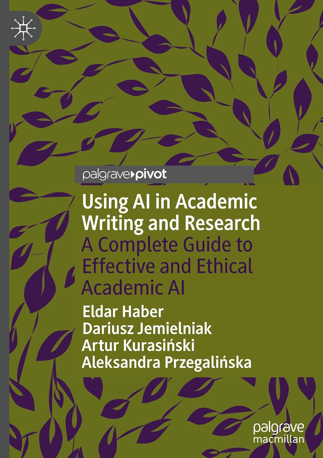 Using AI in Academic Writing and Research: A Complete Guide to Effective and Ethical Academic AI (Palgrave Pivot)