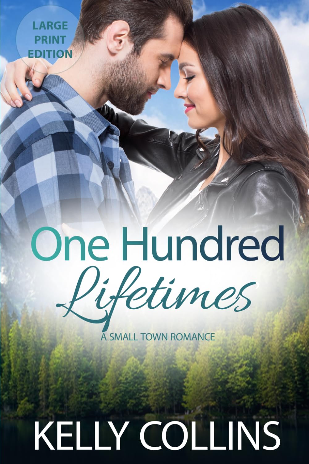 One Hundred Lifetimes: A Small Town Romance ((Large Print) Aspen Cove: Season One – Where Hope Begins)