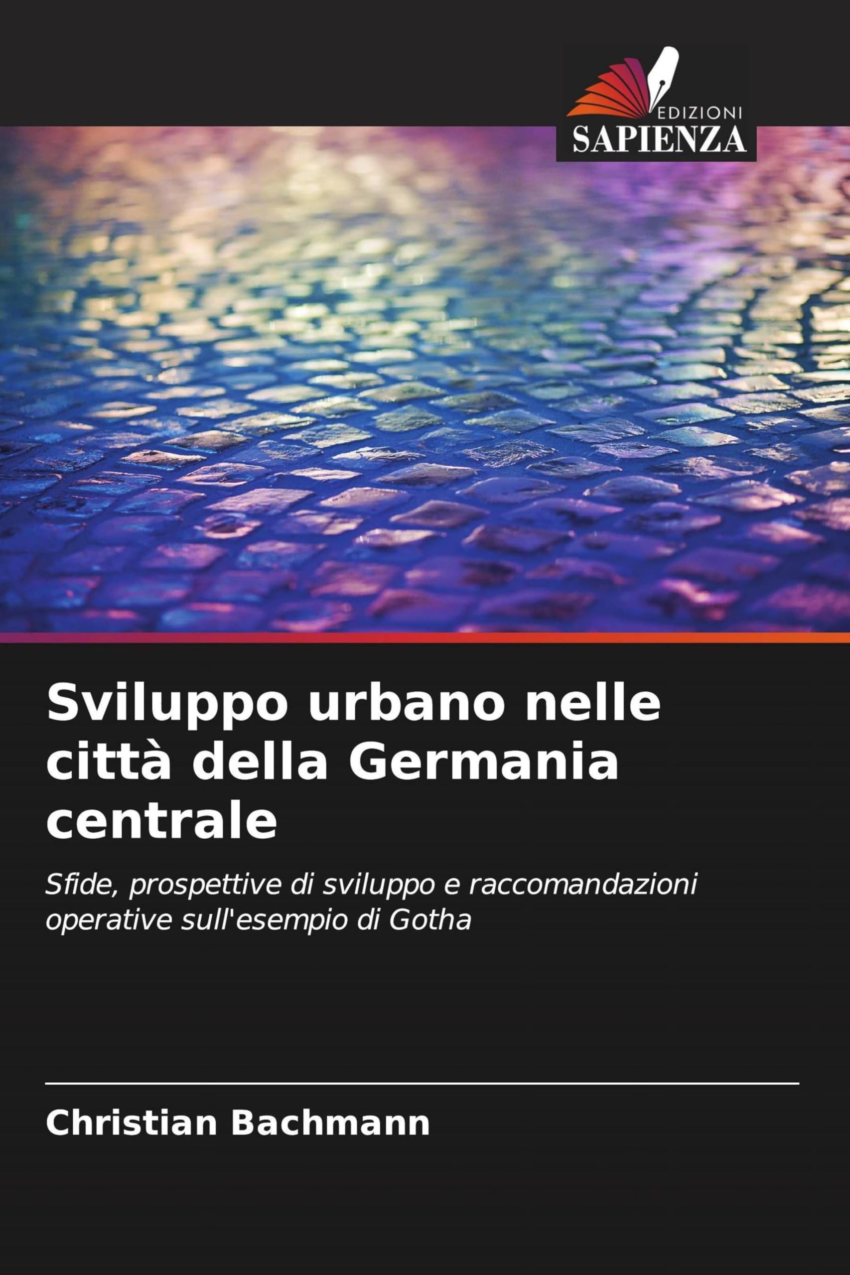 Sviluppo urbano nelle città della Germania centrale: Sfide, prospettive di sviluppo e raccomandazioni operative sull'esempio di Gotha