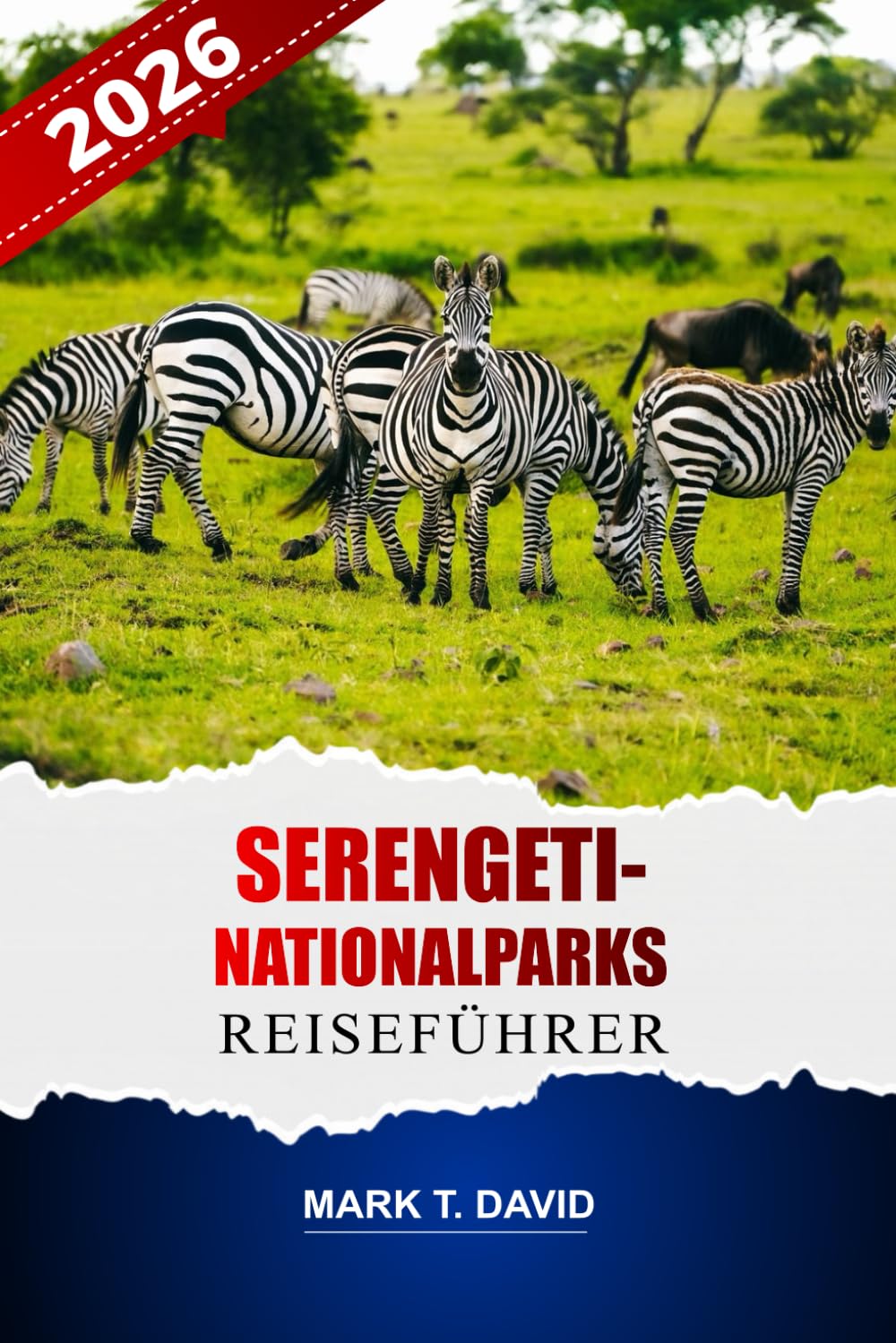 Serengeti Nationalparks Reiseführer 2026: Entdecken Sie Safari-Abenteuer, Insider-Tipps und detaillierte Reiserouten zur Erkundung der wildtierreichen Natur Tansanias.