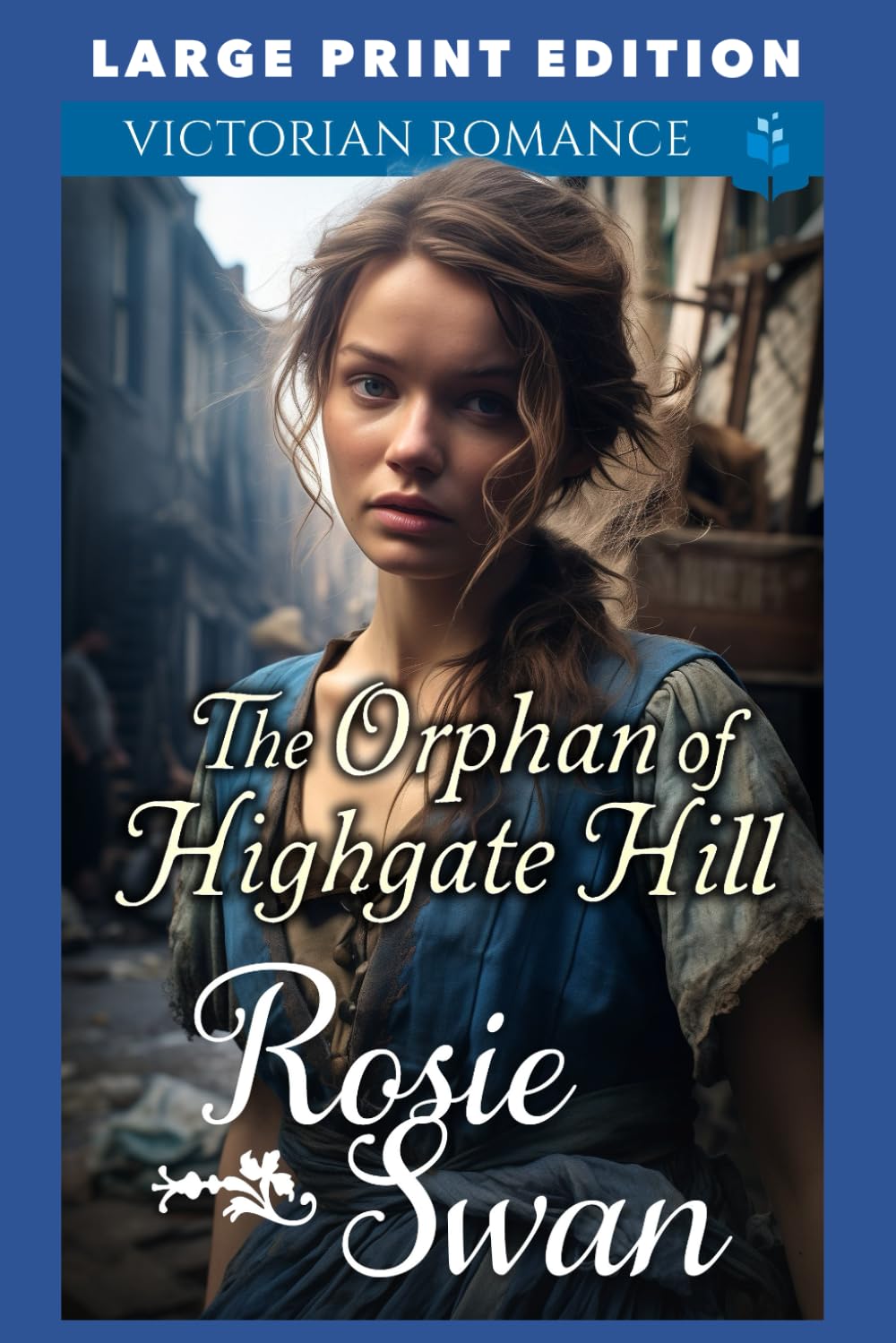 The Orphan of Highgate Hill: LARGE PRINT EDITION