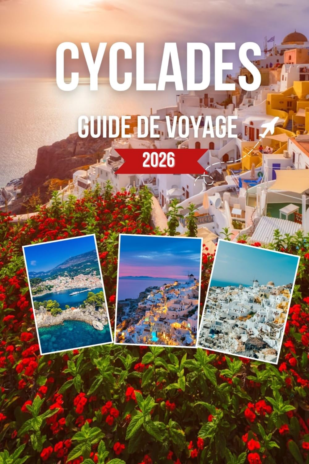 CYCLADES GUIDE DE VOYAGE 2026