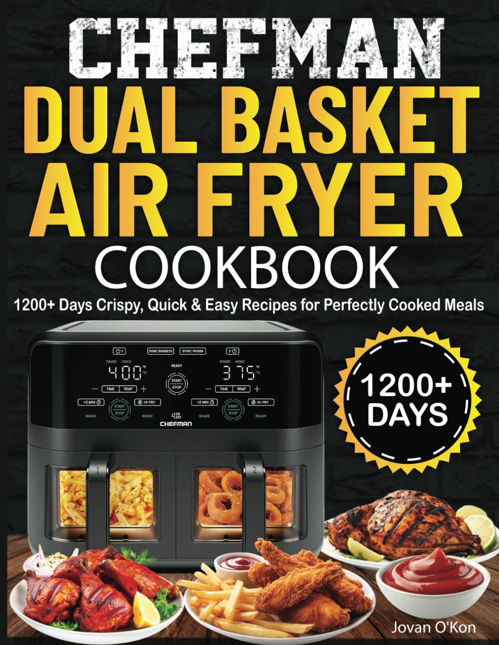 Chefman Dual Basket Air fryer Cookbook: 1200+ Days Crispy, Quick & Easy Recipes for Perfectly Cooked Meals