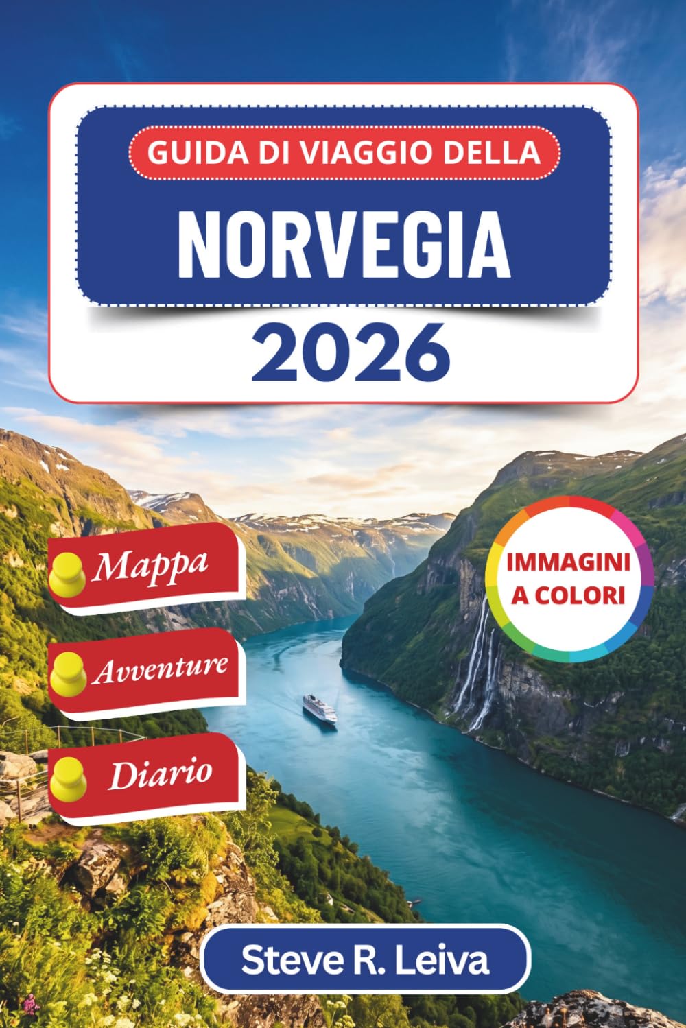 Guida di viaggio della Norvegia 2026 (A colori): Esplora i fiordi, le meraviglie artiche, il sole di mezzanotte e l’eredità vichinga con consigli ... interamente a colori per il viaggiatore)