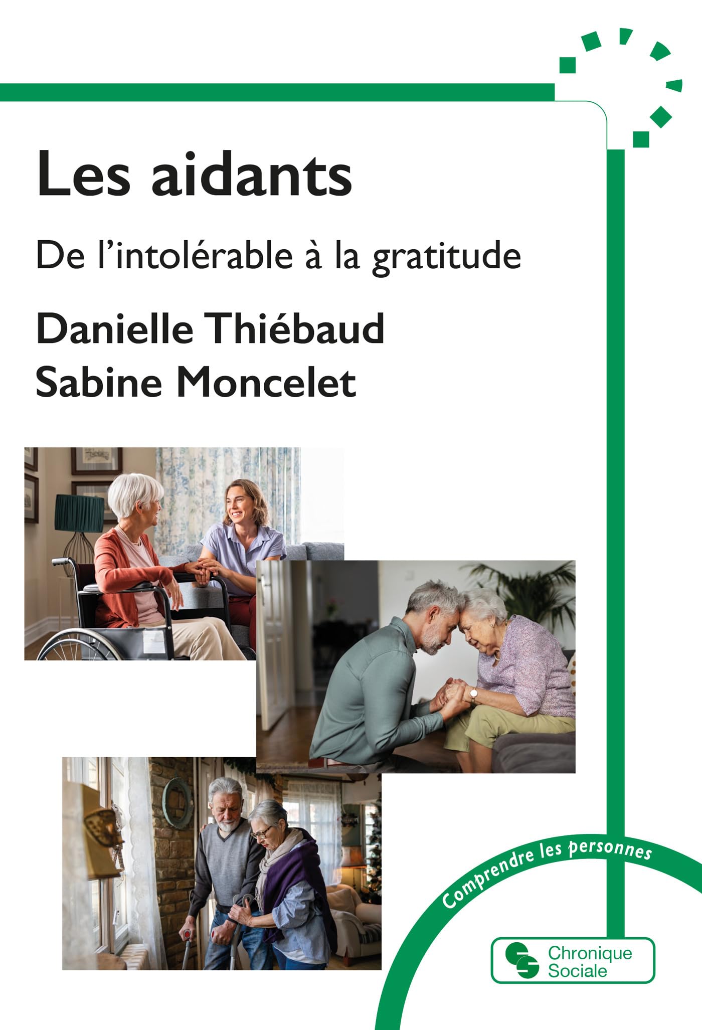 Les aidants: De l'intolérable à la gratitude