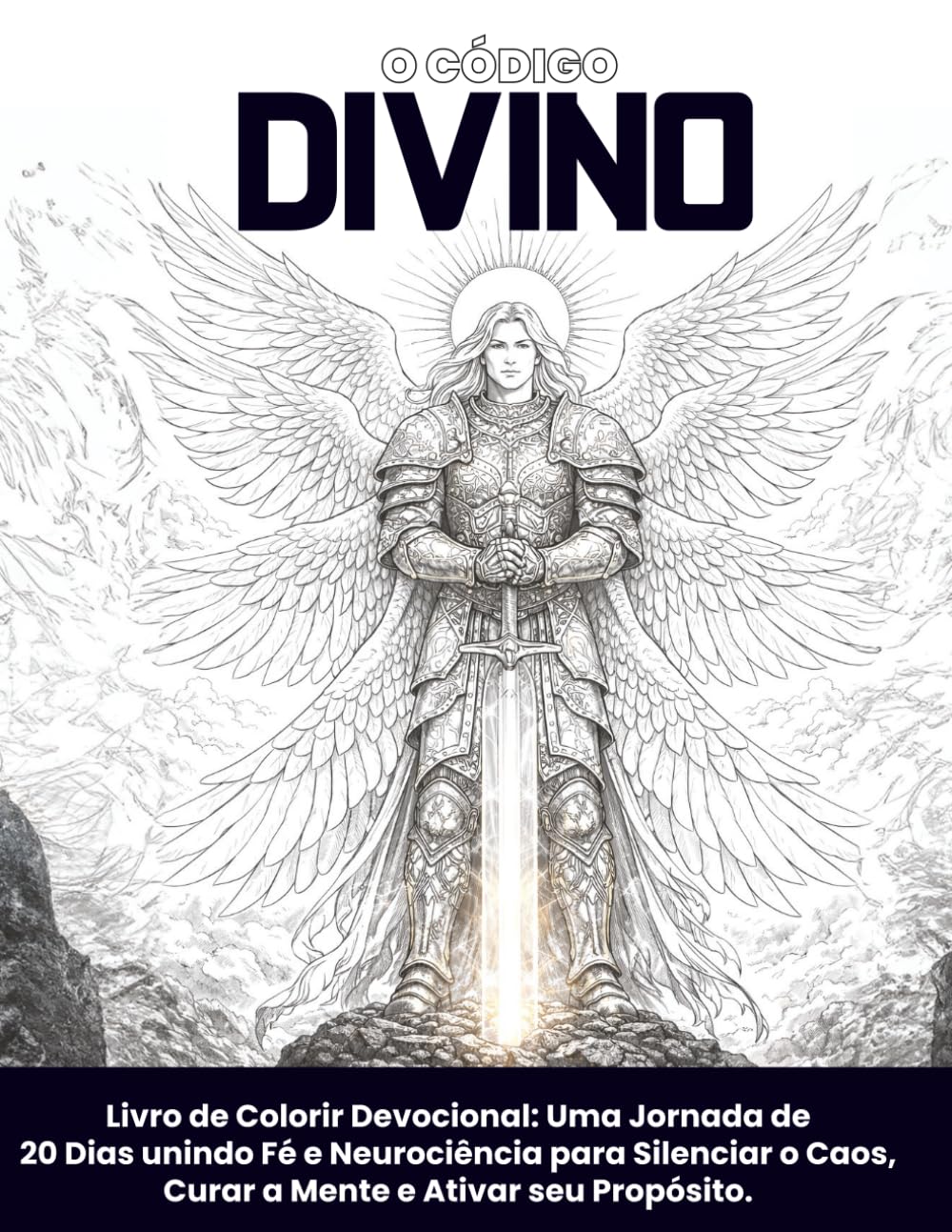O Código Divino: Livro de Colorir Devocional: Uma Jornada de 20 Dias unindo Fé e Neurociência para Silenciar o Caos, Curar a Mente e Ativar seu Propósito.