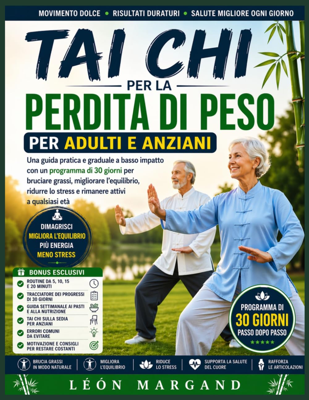 Tai Chi Per la perdita di peso per adulti e anziani: Una guida pratica e graduale a basso impatto con un programma di 30 giorni per bruciare grassi, ... lo stress e rimanere attivi a qualsiasi età