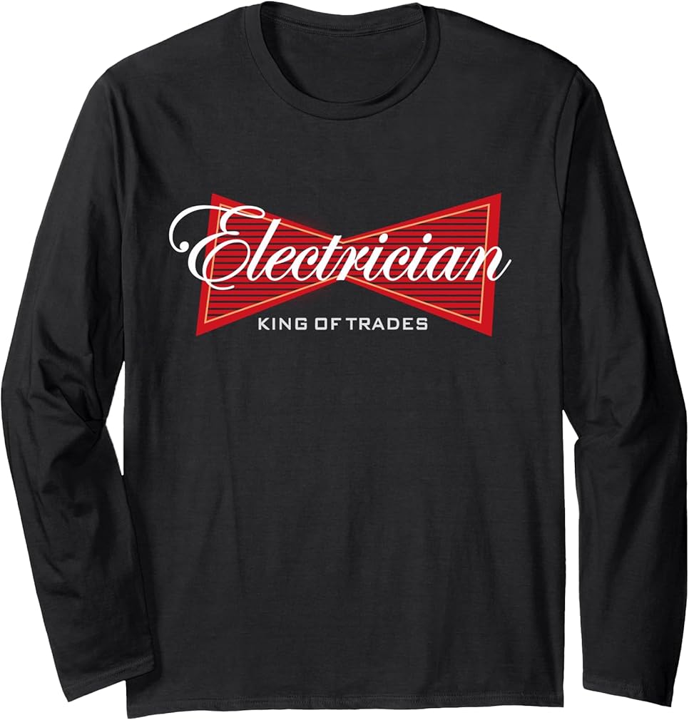 Electrician King of Trades Funny Gift Long Sleeve T-Shirt