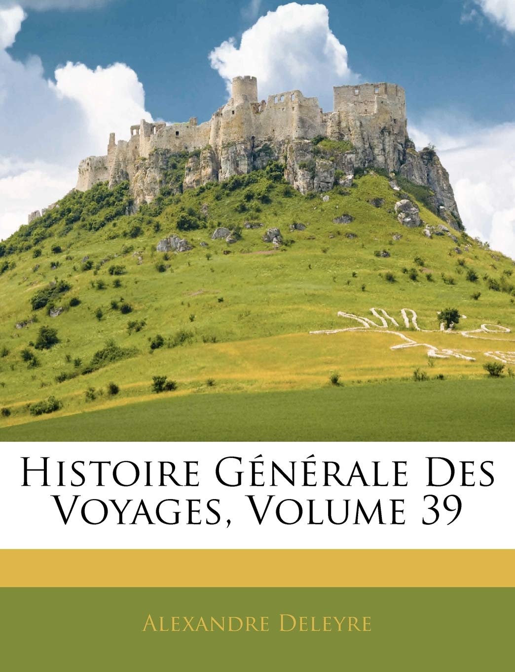 Histoire Générale Des Voyages, Volume 39