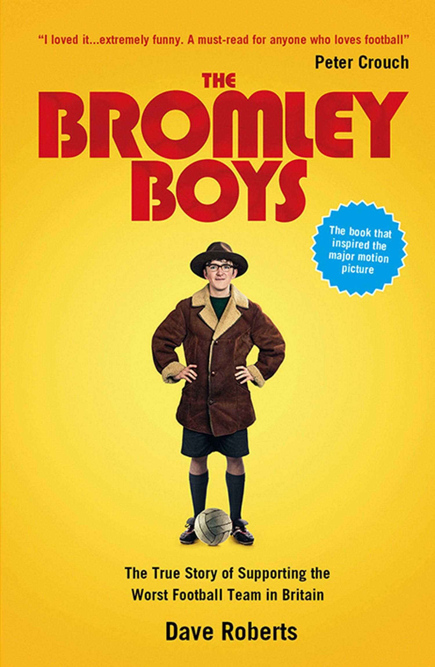 THE BROMLEY BOYS by DAVE ROBERTS - PORTICO - P/B - *PROOF*
