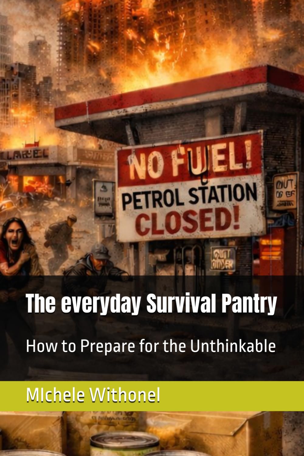 The everyday Survival Pantry: How to Prepare for the Unthinkable