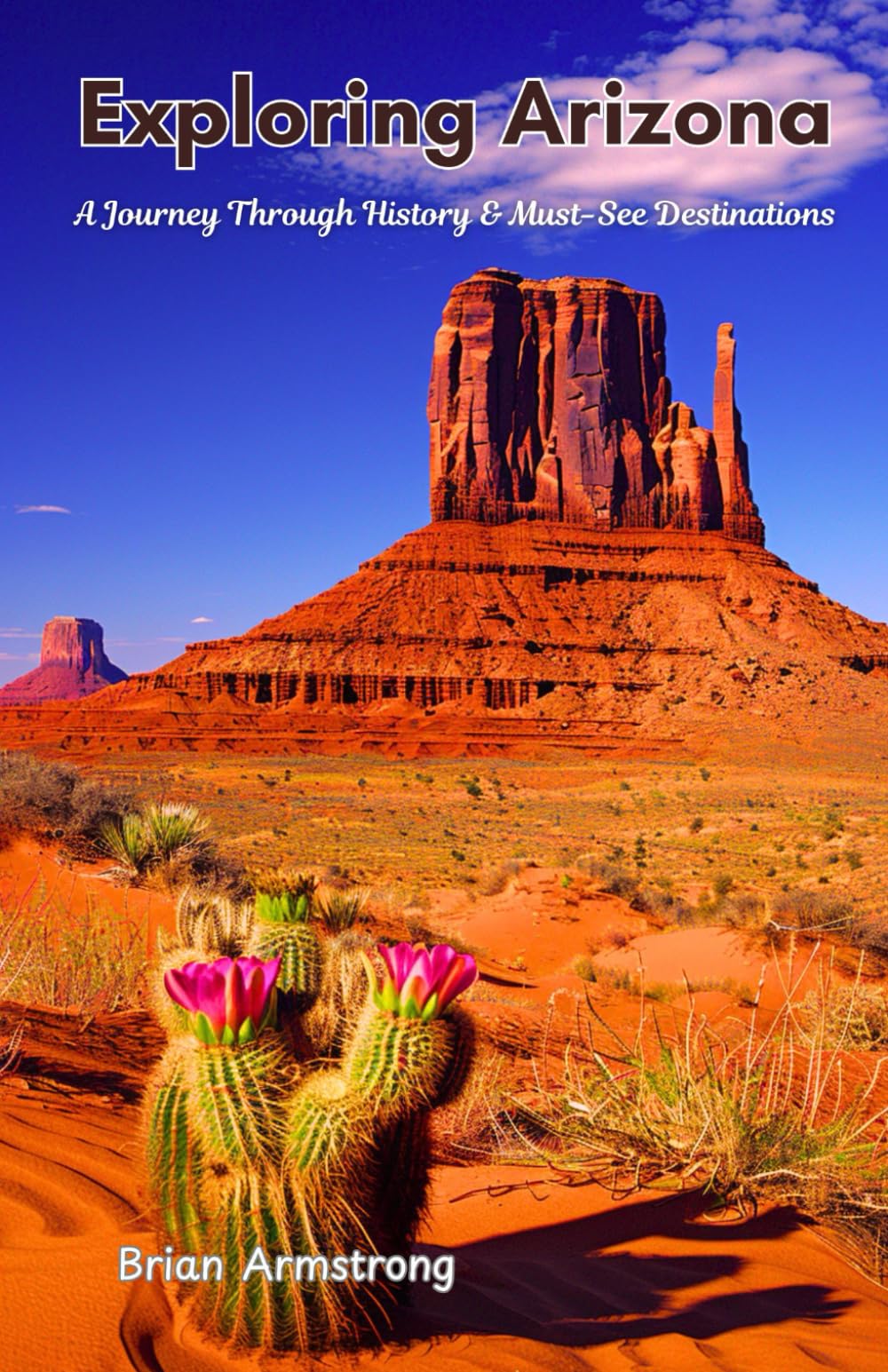 Exploring Arizona: A Journey Through History & Must-See Destinations