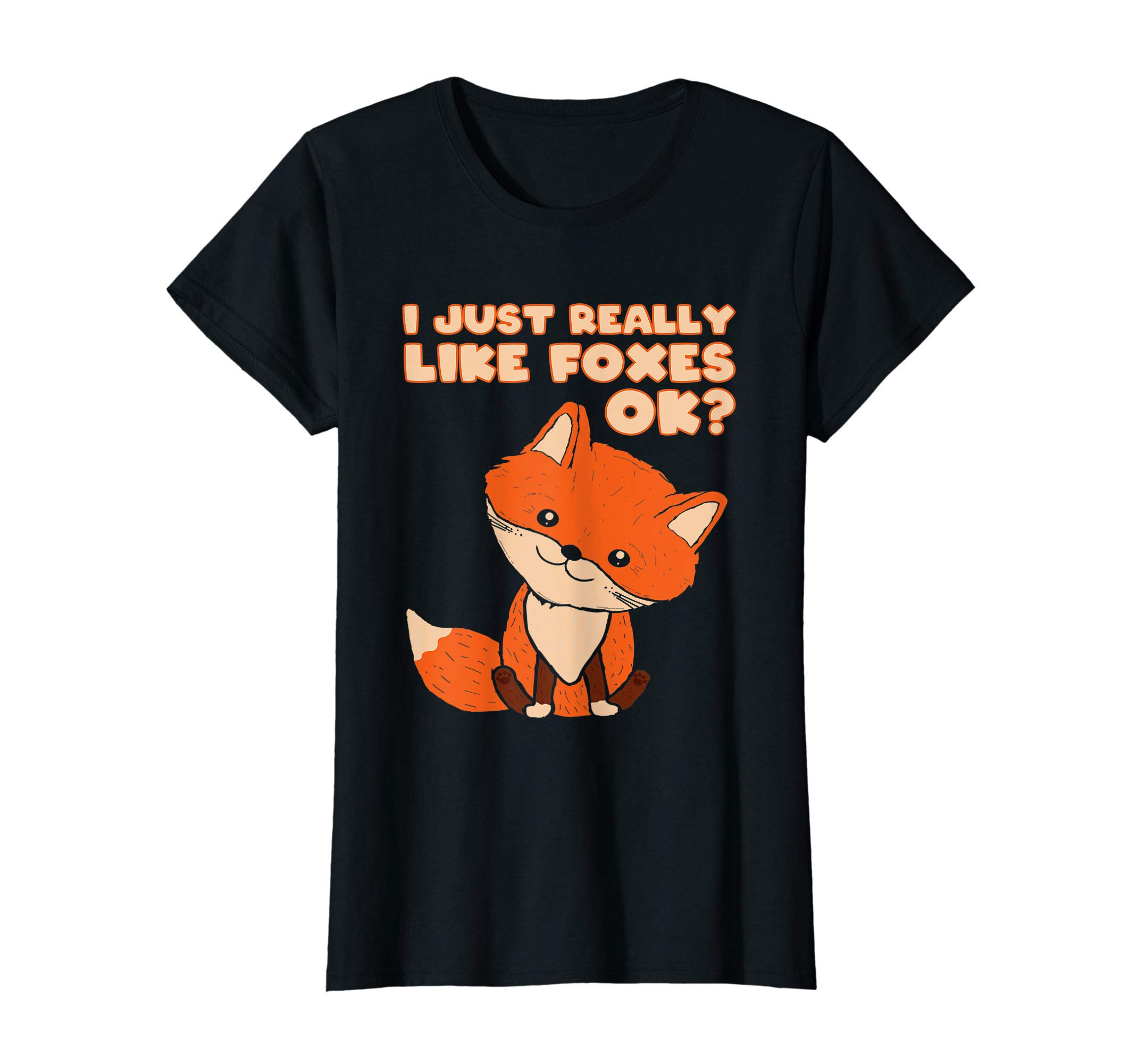 Womens Cute Baby Fox I Just Really Love Foxes, Ok? T-Shirt