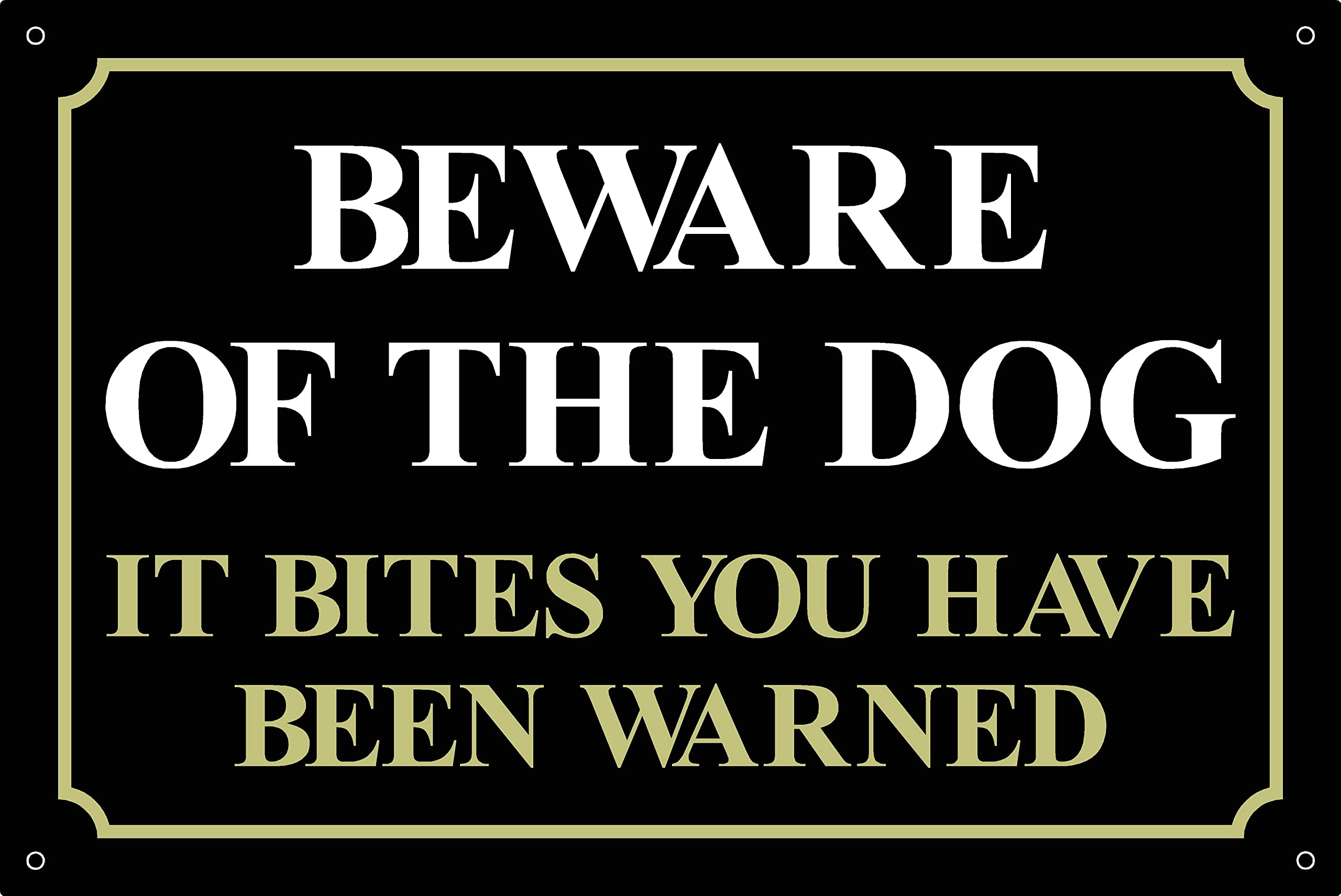 Beware of the Dog It Bites You Have Been Warned Sign- 400mm x 300mm - 1.2mm Rigid Plastic Drilled Sign
