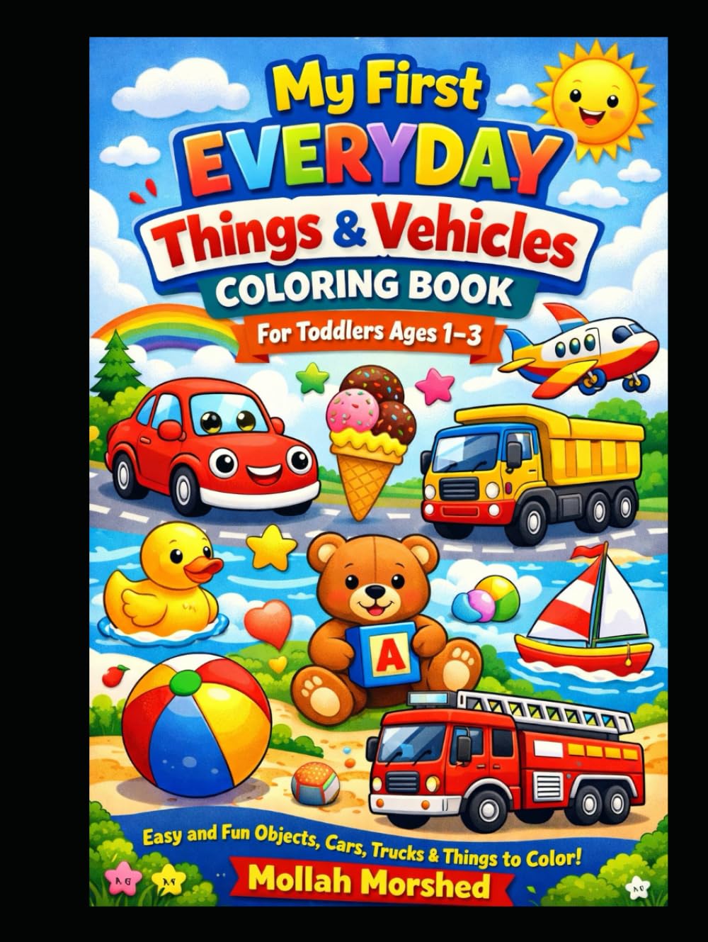 My First Everyday Things & Vehicles Coloring Book for Toddlers Ages 1–3: Easy and Fun Objects, Cars, Trucks & Things to Color