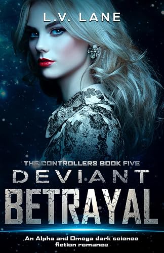 Deviant Betrayal: A dark Omegaverse science fiction romance